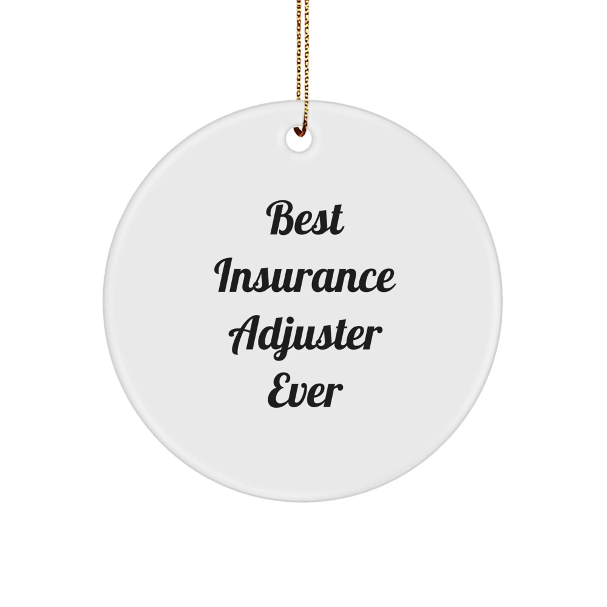 Funny Insurance Adjuster Gifts for Men, Best Insurance Adjuster Ever Quote Circle Ornament, Christmas Unique Gifts from Friends, Personalized Insurance Adjuster Circle Ornament