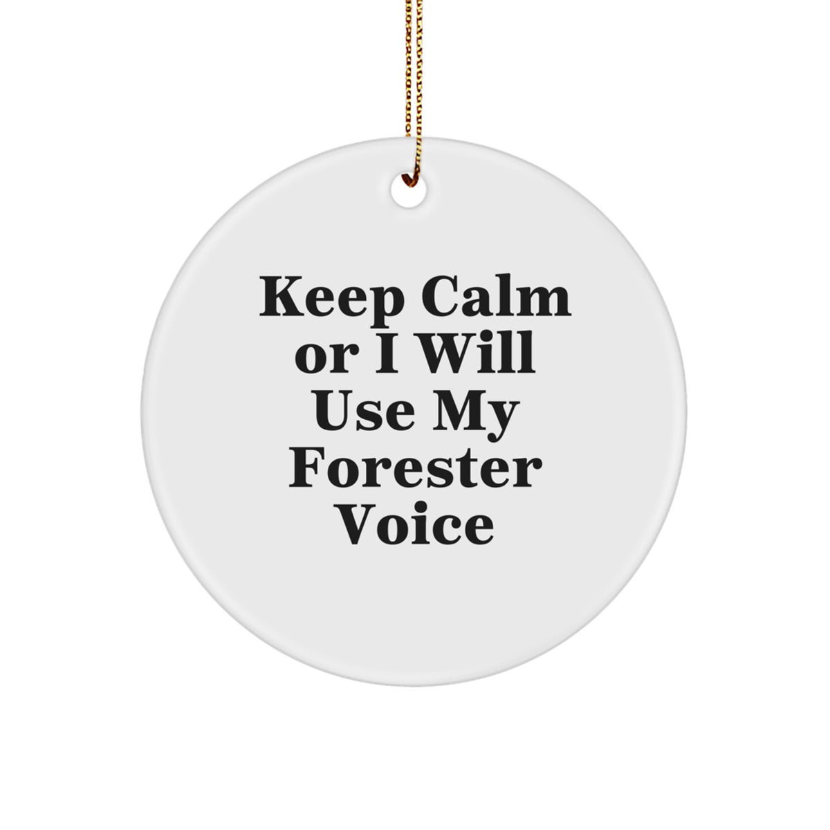Forester Christmas Ornament Gift Keep Calm Or I Will Use My Forester - Image 1