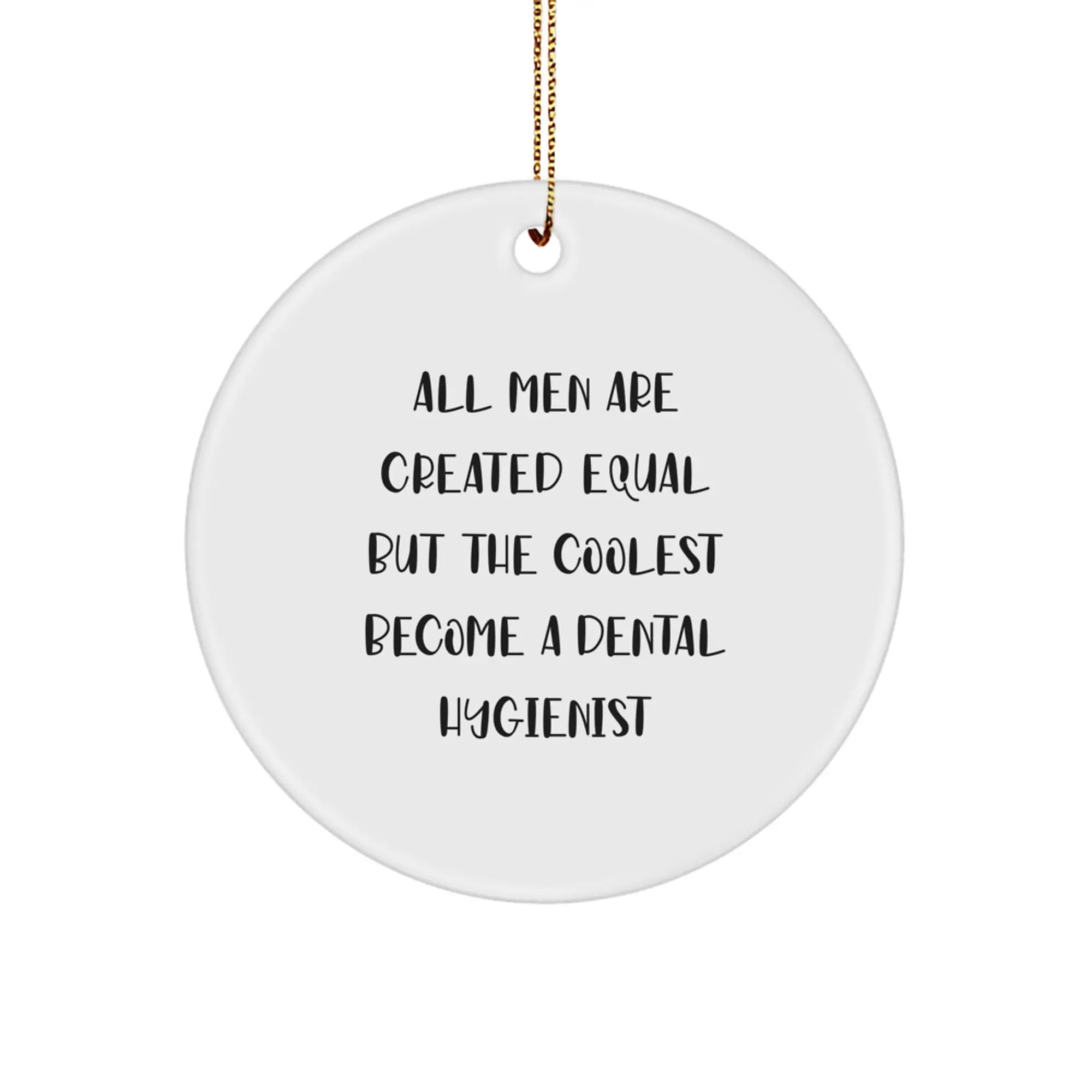 Sarcastic Gift All Men Are Created Equal Dental Hygienist Christmas - Image 1