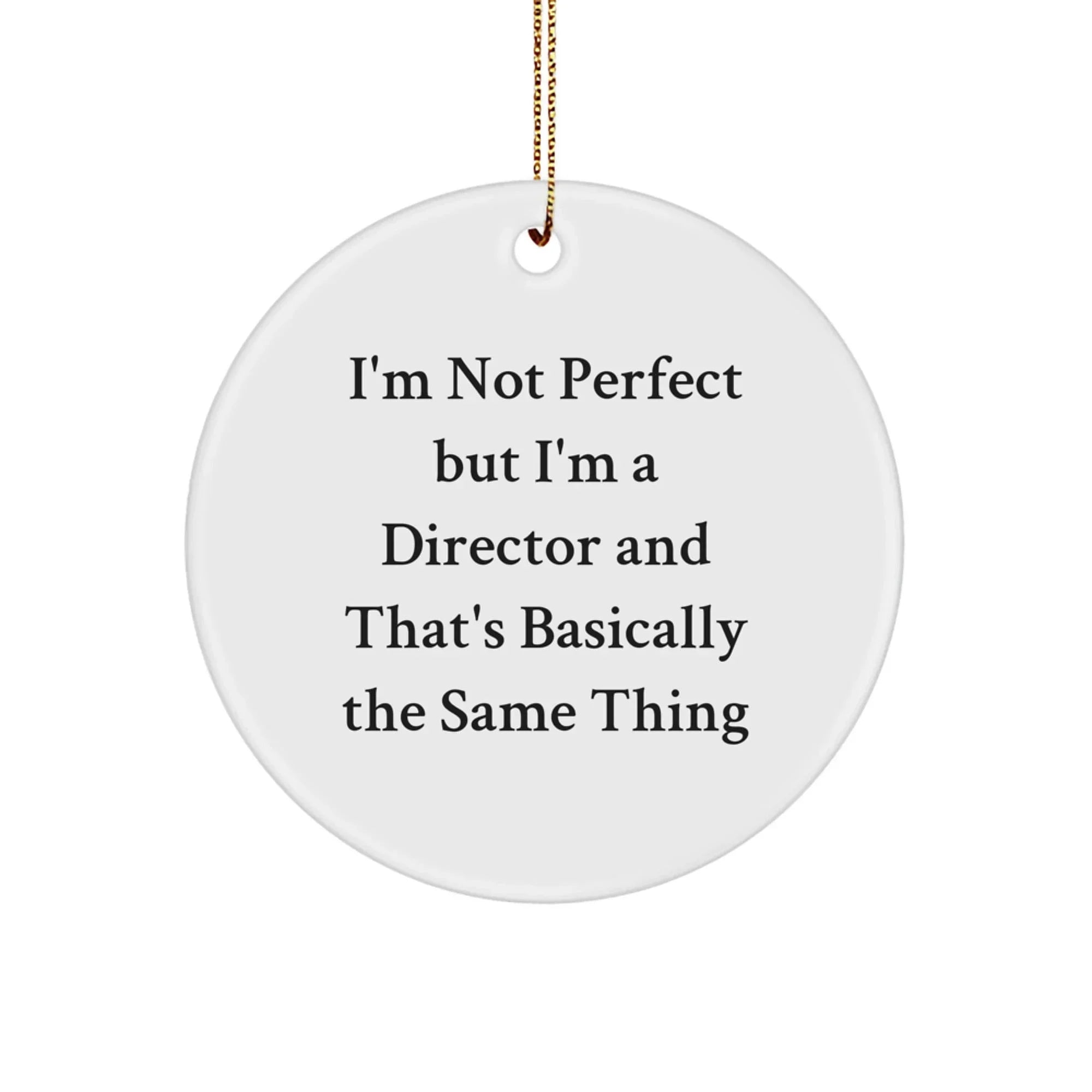 Funny Director Gift, Circle Ornament for Men, Women, Coworkers, Friends, Holiday Christmas Unique Gifts from Family