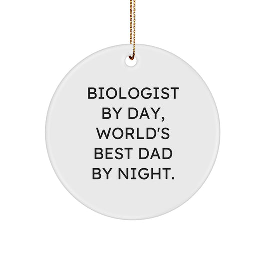 Biologist Gifts for Christmas: Funny Circle Ornament for Men, Women, Friends, Coworkers, and Family - 'Biologist By Day, World's Best Dad By Night.' - Image 1