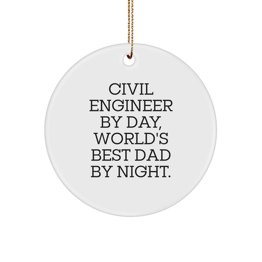 Civil Engineer Gifts from Men: Funny Circle Ornament, 'Civil Engineer By Day, World's Best Dad By Night.' - Image 1