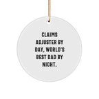 Claims Adjuster Gifts, Funny Circle Ornament for Christmas, 'Claims Adjuster By Day, World's Best Dad By Night.' Quote, Gifts from Family for Claims Adjuster, Circle Ornament for Men