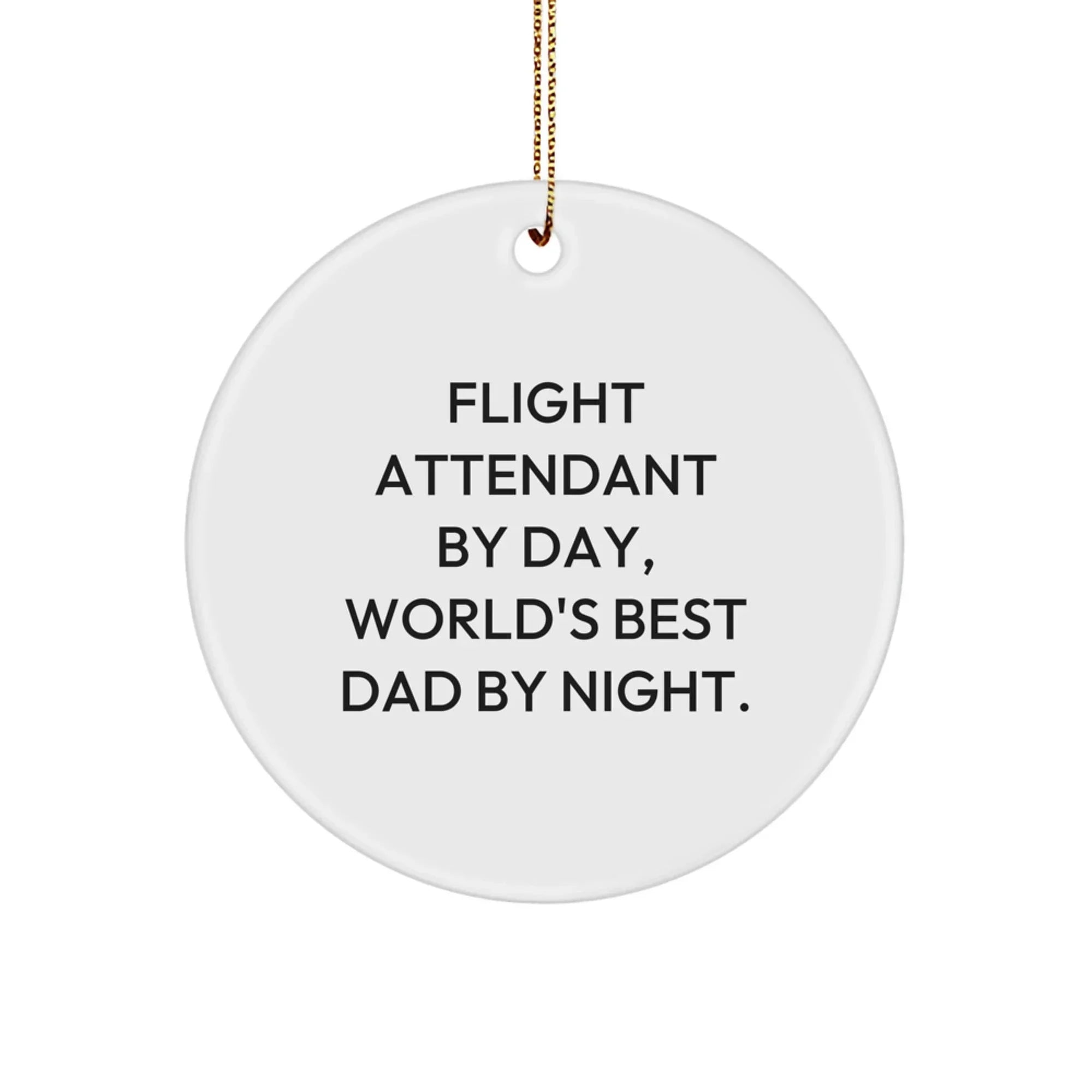 Funny Flight Attendant Gifts for Men, 'Flight Attendant By Day, World's Best Dad By Night' Circle Ornament, Christmas Unique Gifts from Friends