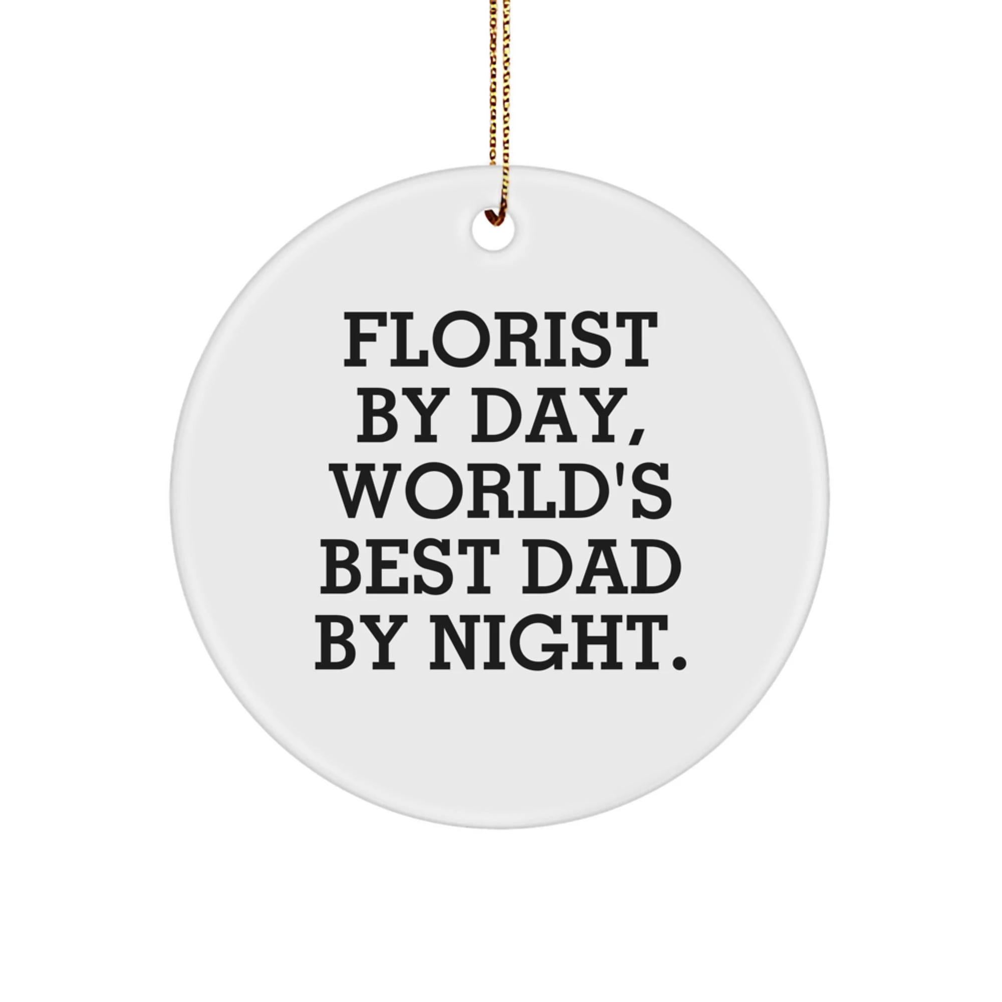 Funny Florist Gifts for Men from Florist By Day World's Best Dad By Night Christmas Unique Ornaments