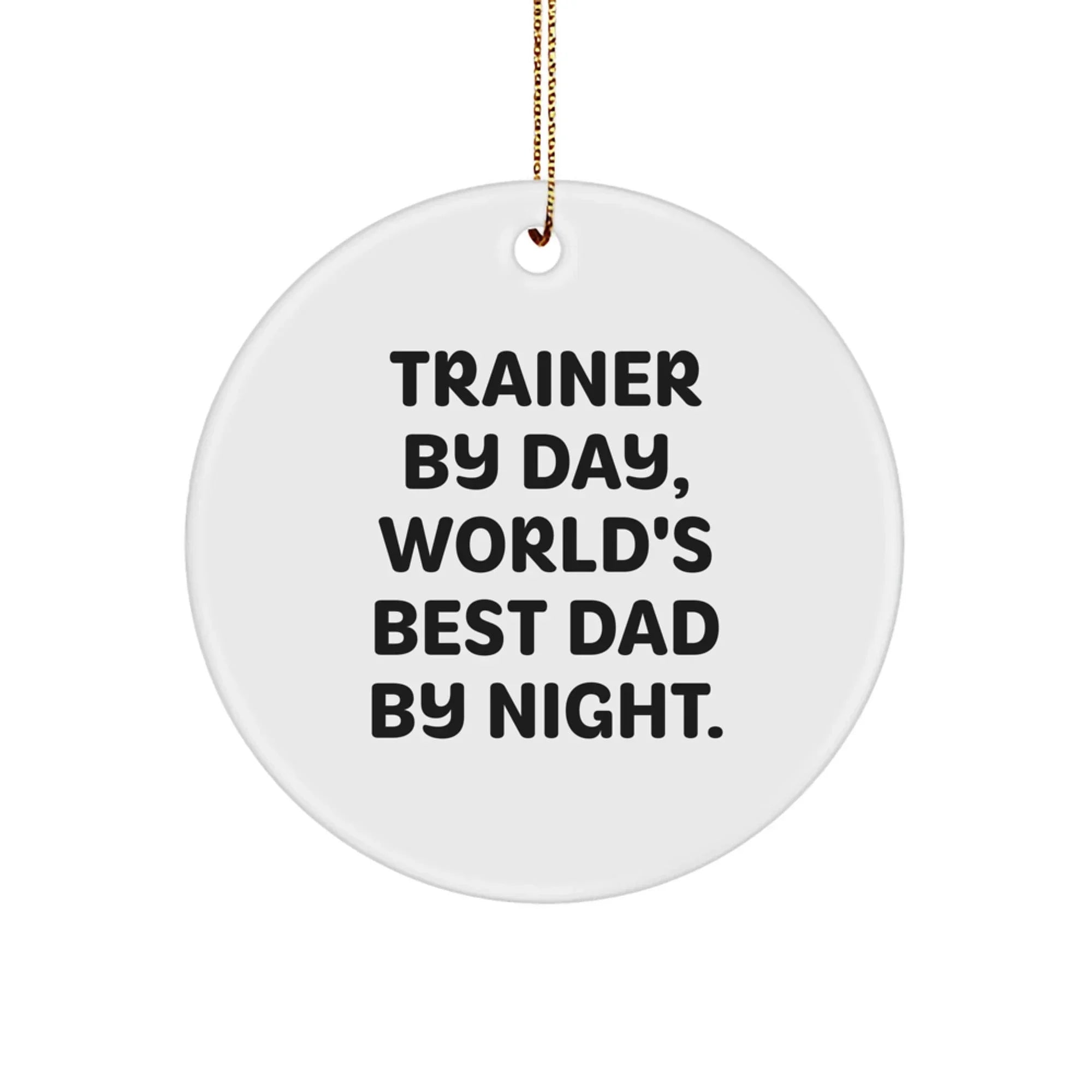 Funny Trainer Gifts from Men to Trainer, Unique Circle Ornament for Christmas Unique Gifts for Trainers