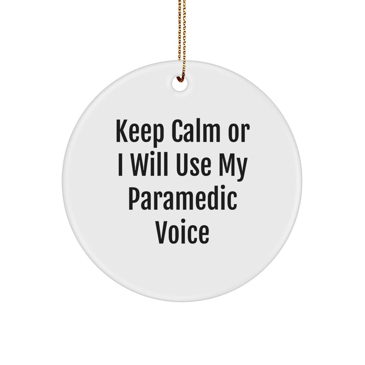 Christmas Ornament Gift for Kids Keep Calm Or I Will Use My Paramedic - Image 1