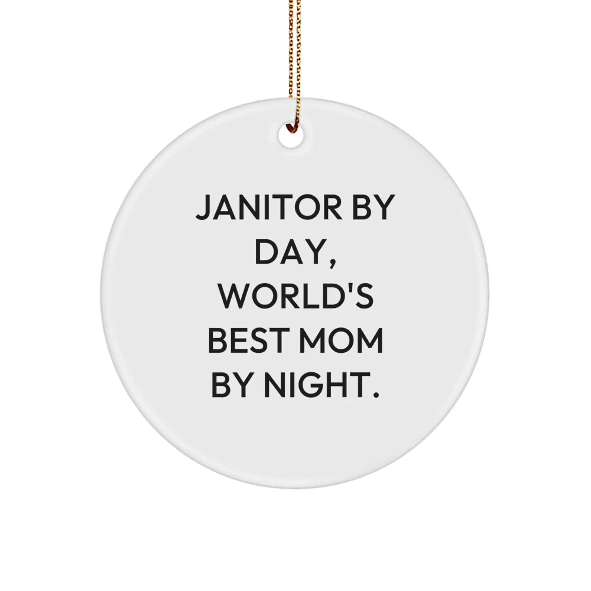Funny Janitor Gifts from Friends for Women - Christmas Unique Circle Ornament with Janitor By Day World's Best Mom By Night Quote