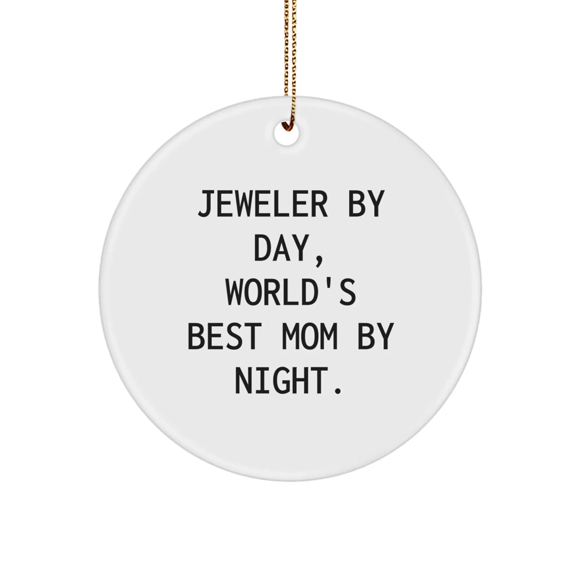 Funny Circle Ornament for Jeweler Gifts, Gifts from Mom, Gifts for Jeweler, Christmas Unique Ornaments, Gifts from Family