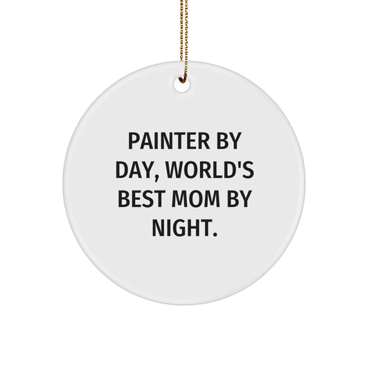 Painter Gifts from Mom by Night - Funny Circle Ornament for World's Best Painter - Christmas Unique Gifts for Friends, Family, or Coworkers - Image 1