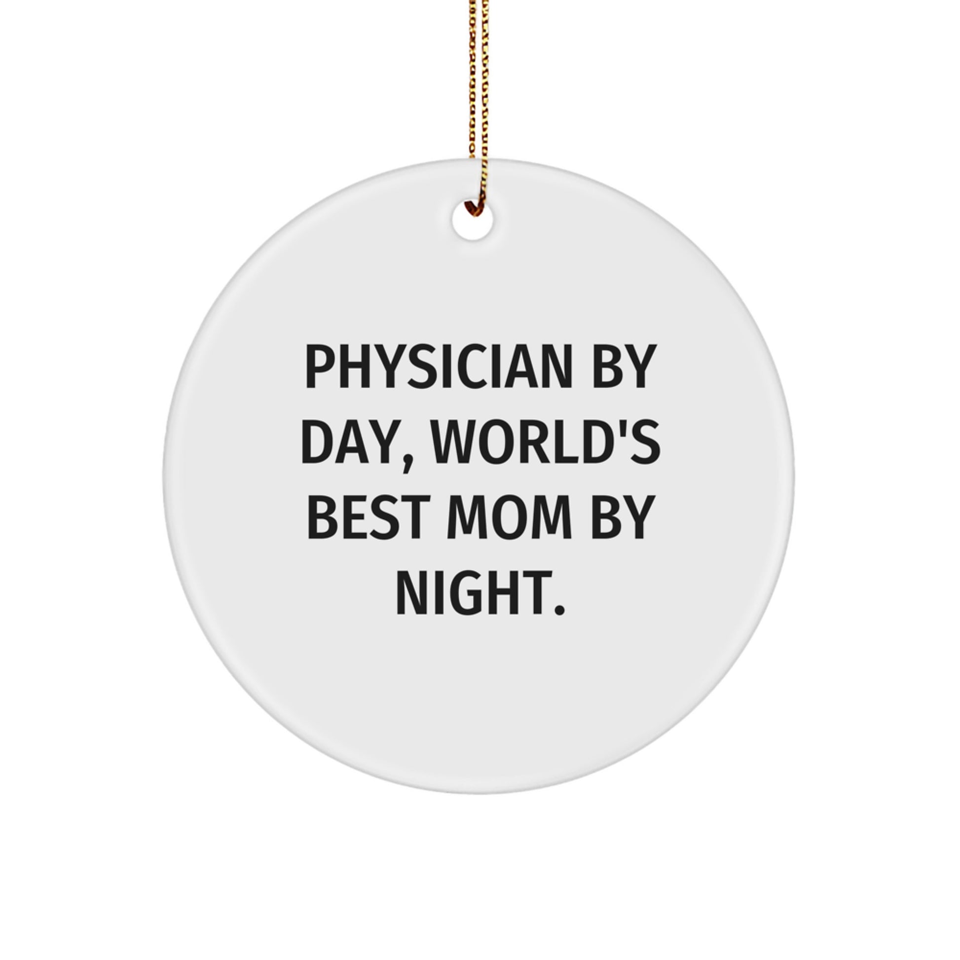 Funny Physician Gifts from Mom By Night - Christmas Circle Ornament for Physician, Friends, and Coworkers - Image 1