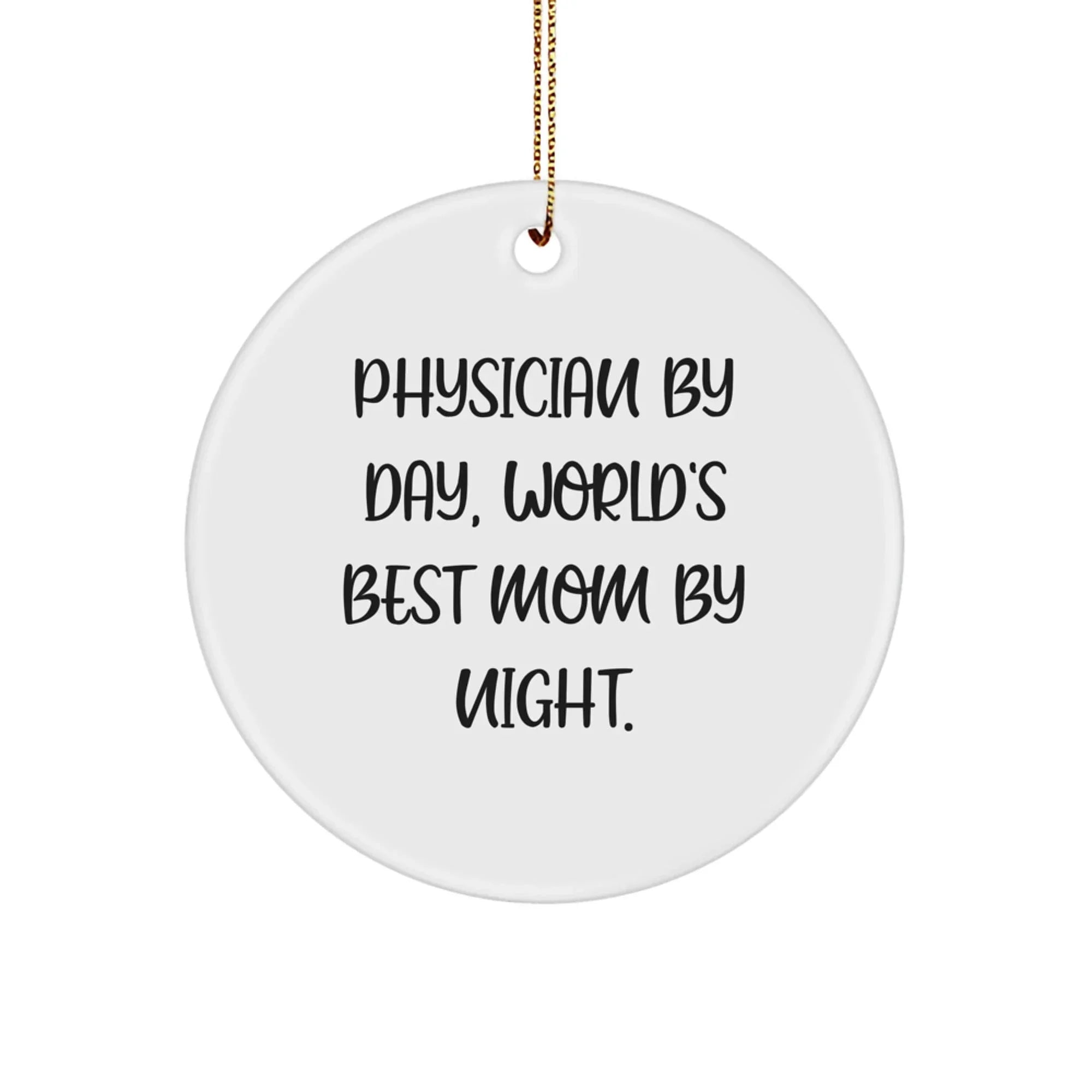 Physician Gifts from Friends, Gifts for Physician By Day, World's Best Mom By Night. Christmas Circle Ornament, Funny Quote, 2.75\