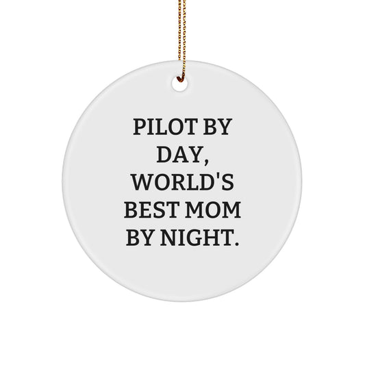 Pilot Gifts from Mom - Funny Circle Ornament, 'Pilot By Day, World's Best Mom By Night.' - Unique Christmas Unique Gifts for Pilot - Image 1
