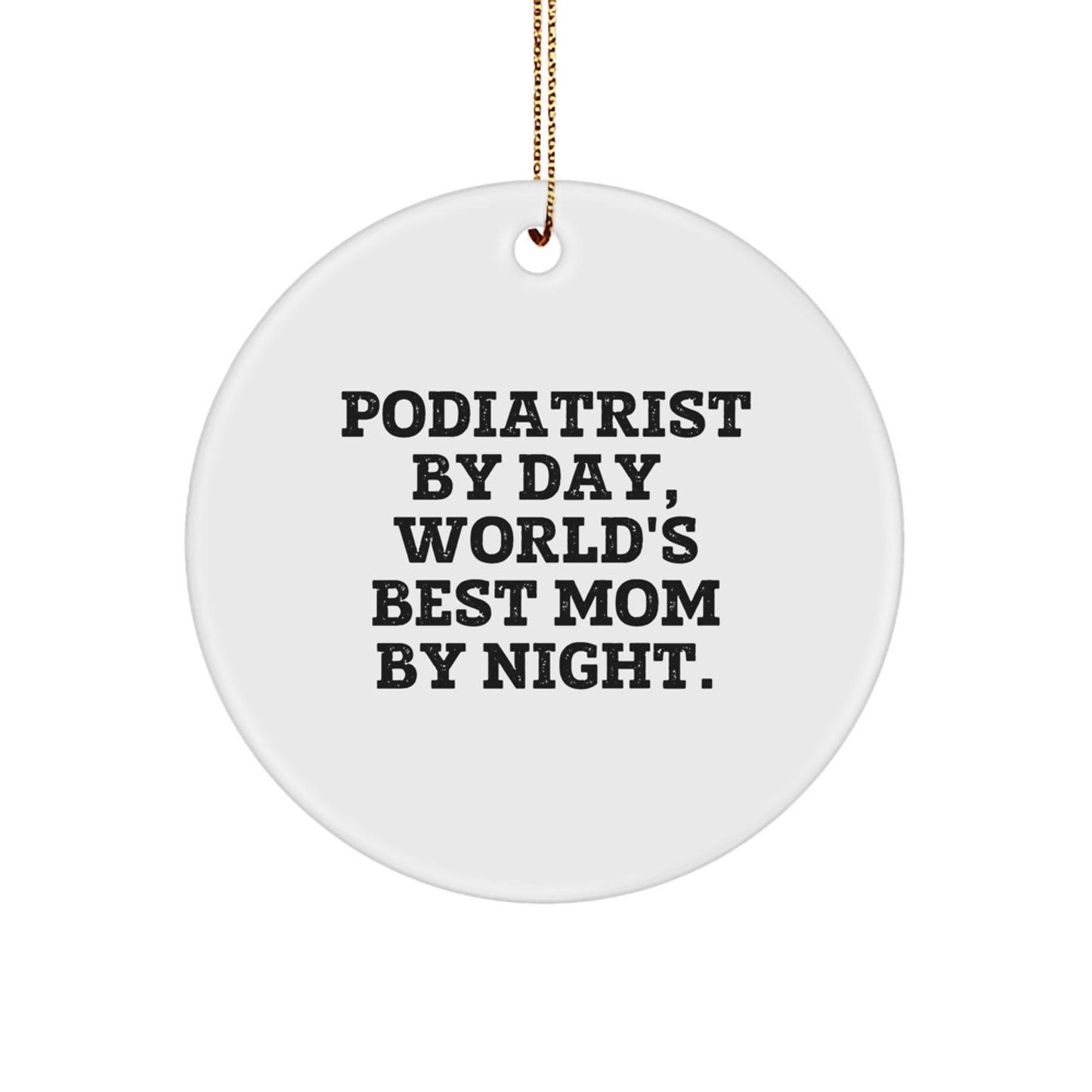 Podiatrist Gifts from Friends and Family, Podiatrist By Day, World's Best Mom By Night - Christmas Circle Ornament - Image 1