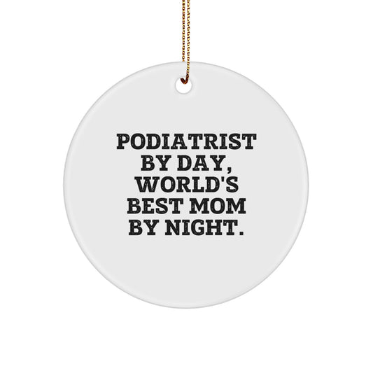 Podiatrist Gifts from Friends and Family, Podiatrist By Day, World's Best Mom By Night - Christmas Circle Ornament - Image 1