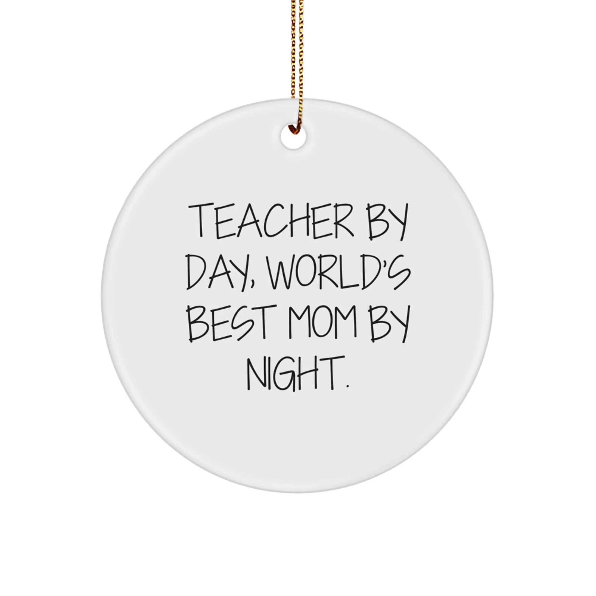 Teacher Gifts from Friends, Family or Coworkers - Inspirational Circle Ornament for Christmas
