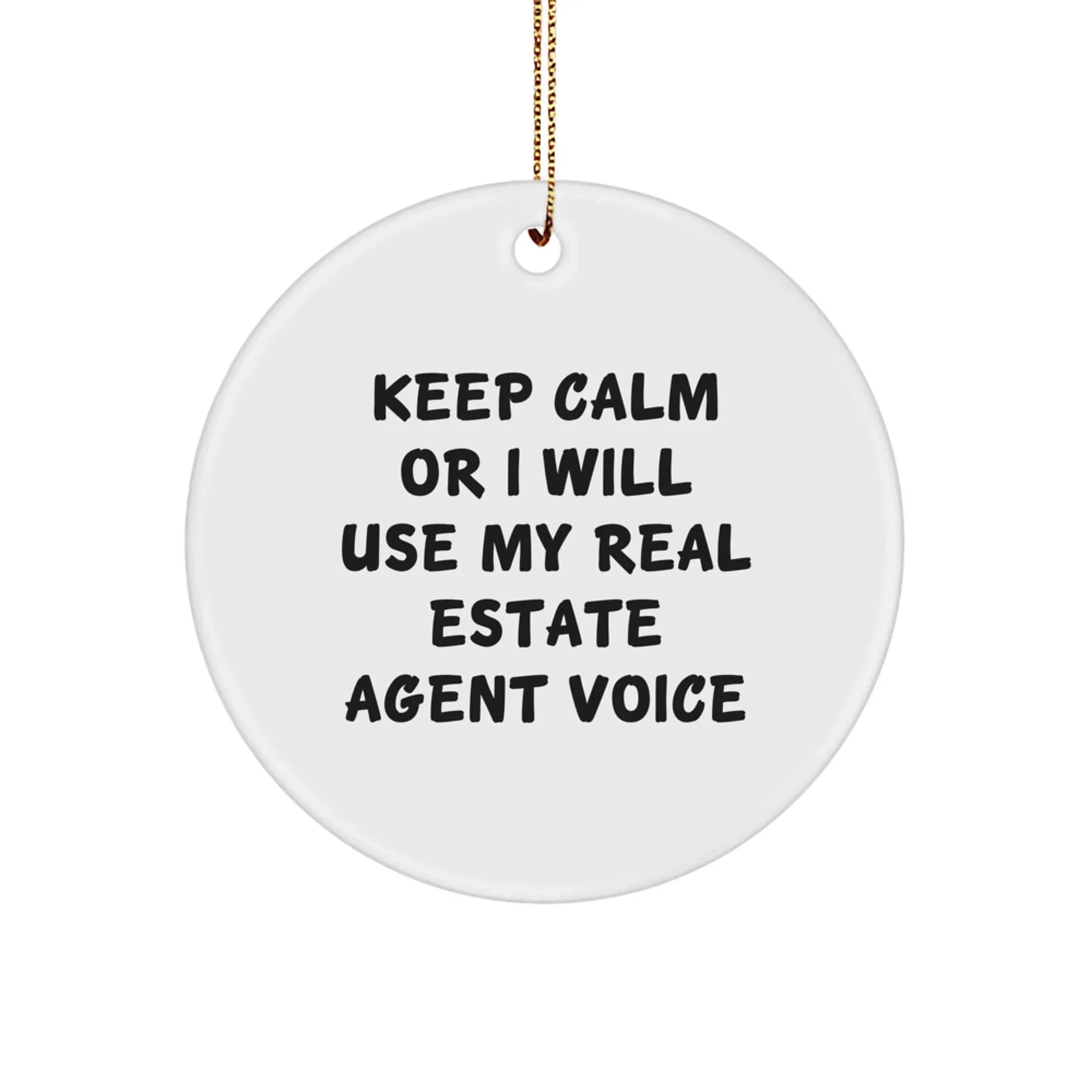 'Keep Calm Or I Will Use My Real Estate Agent Voice' Funny Christmas Unique Gifts