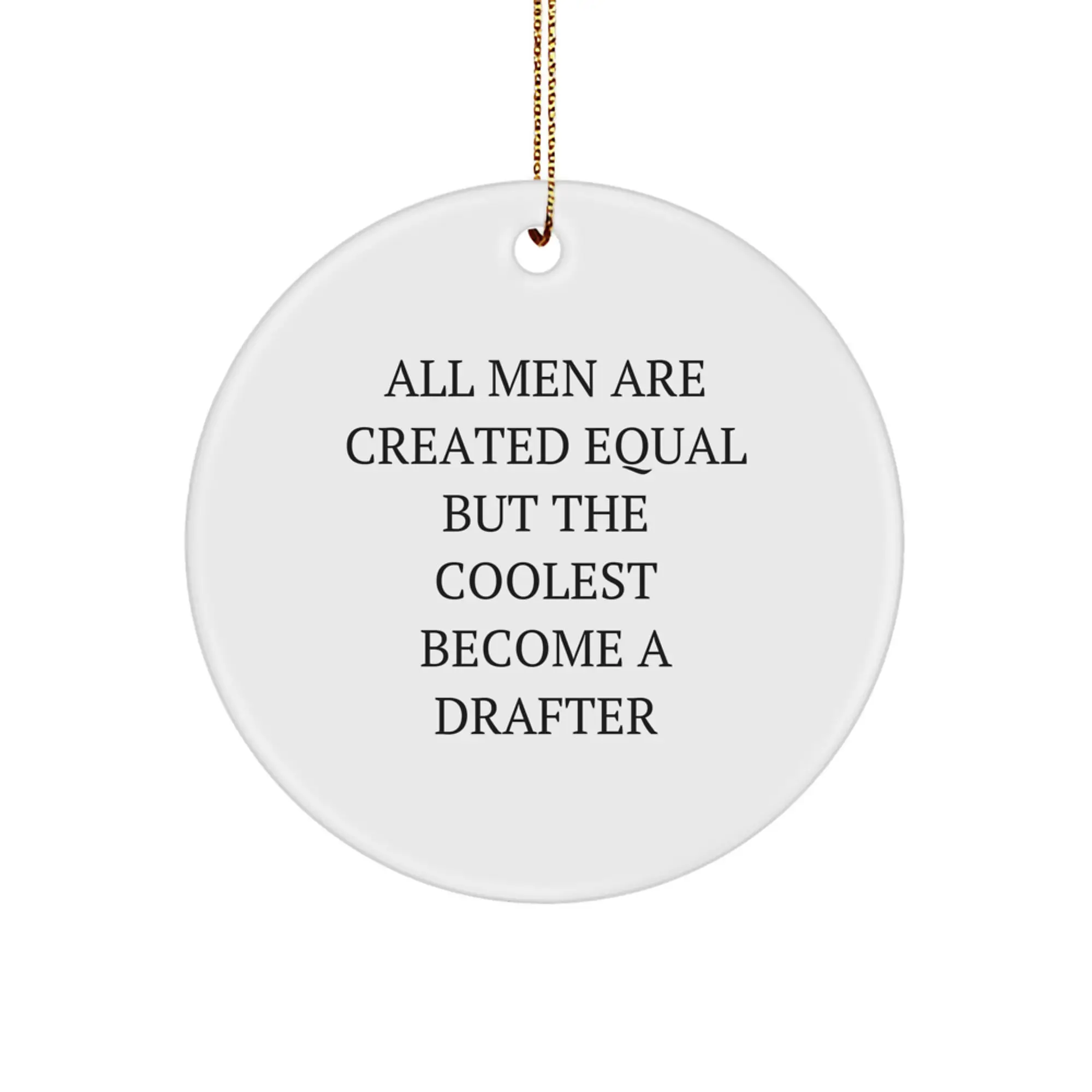 Drafter Gifts for Friends from Family, Funny Circle Ornament for Christmas Unique Gifts, Drafter Quote Gifts for Men with Festive Gold Cord - Image 1