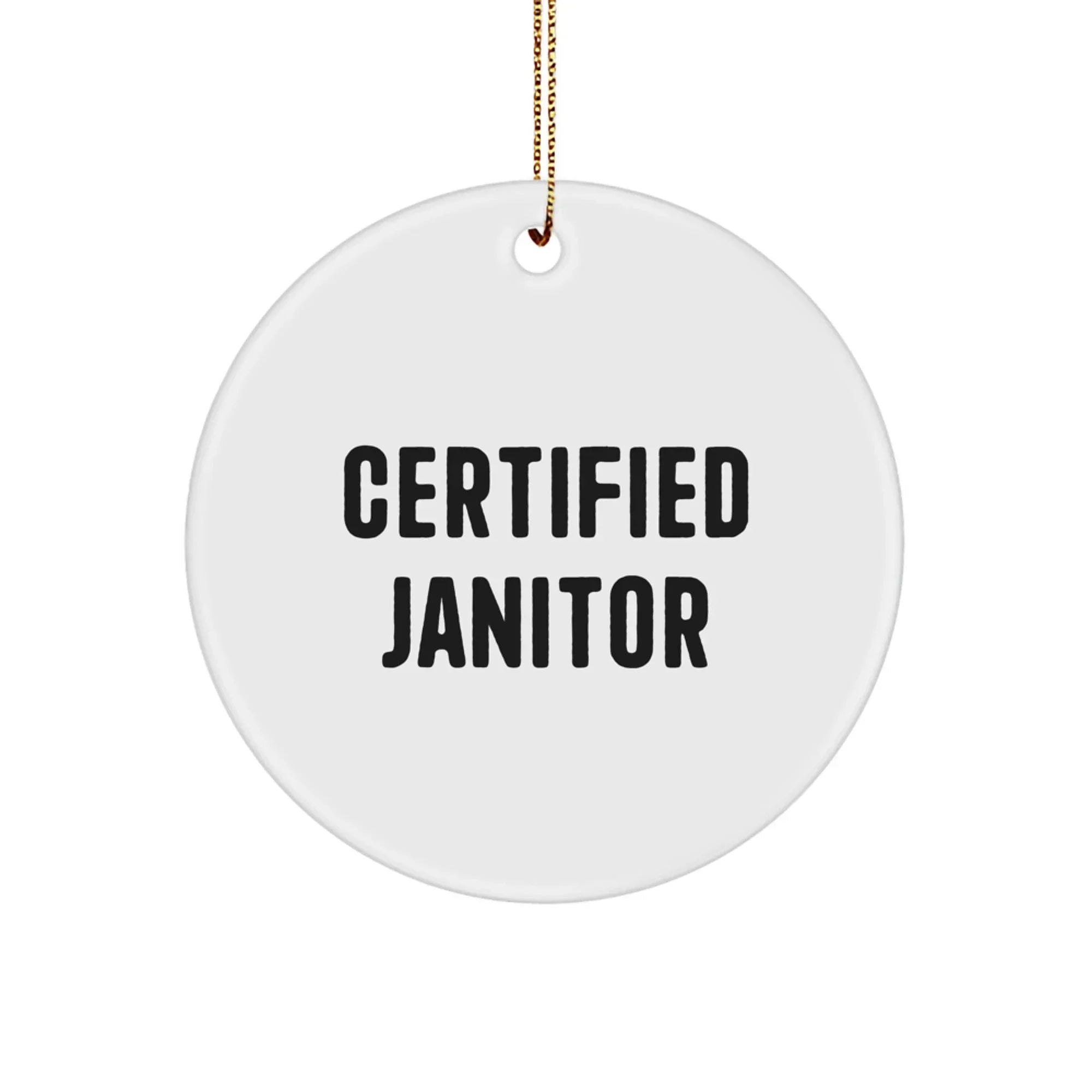 Janitor Gifts for Janitor Funny Quote Circle Ornament, Gifts from Friends for Janitor at Christmas, Funny Circle Ornament for Janitor