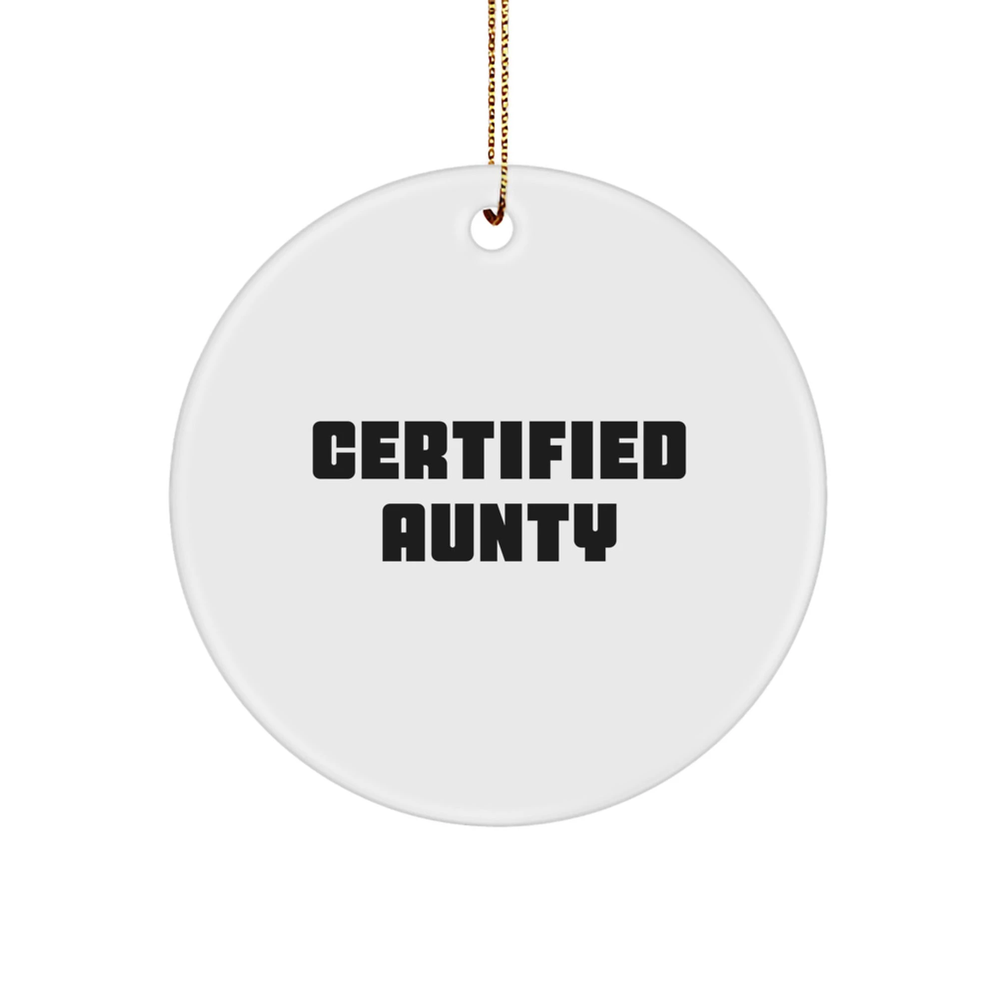 Funny Quotes Gifts from Family to Aunty, Certified Aunty Circle Ornament, Christmas Unique Ornament for Aunty's Home Decor