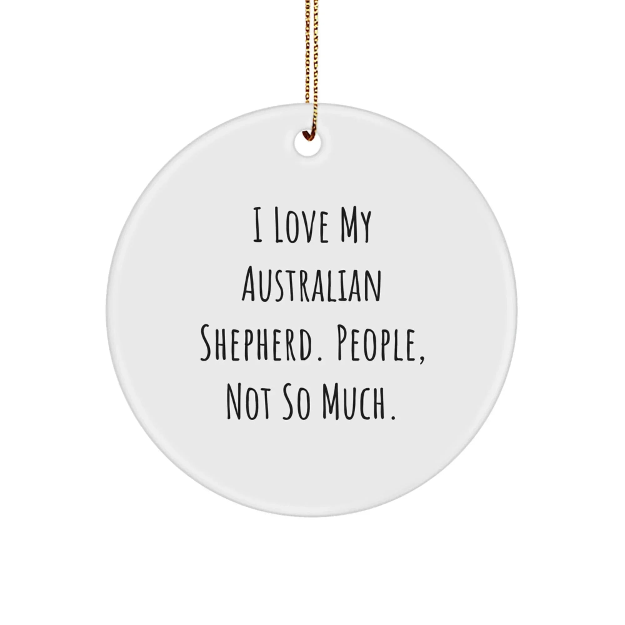 Funny Australian Shepherd Dog Christmas Circle Ornament Gifts for Men from Friends