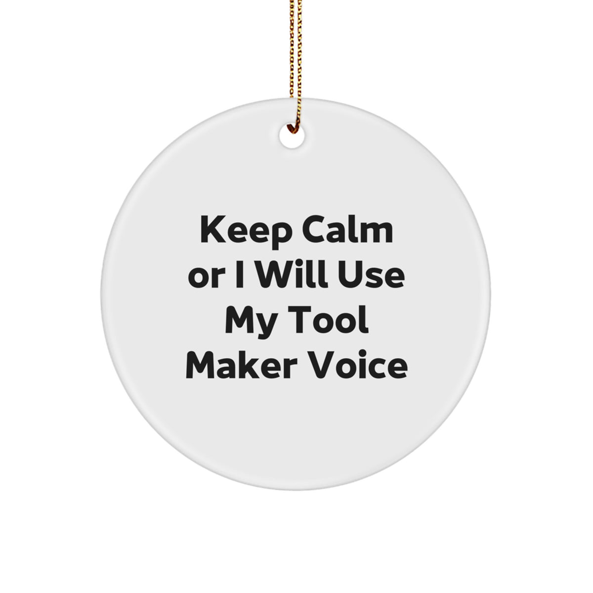 Christmas Ornament Gift for Family Keep Calm Or I Will Use My Tool Maker - Image 1