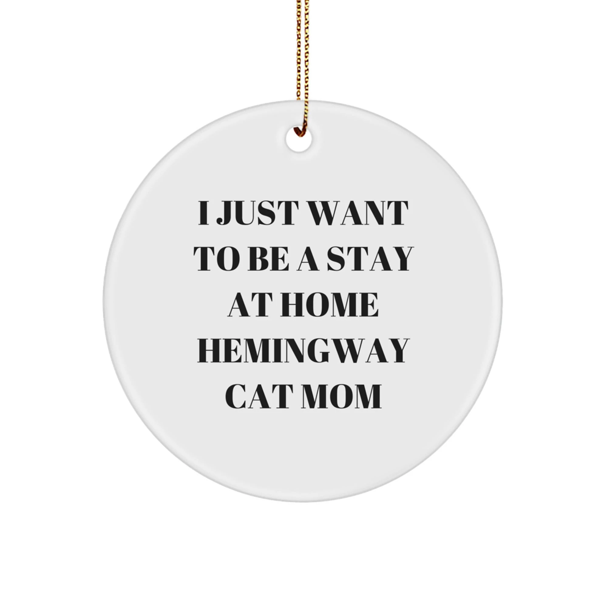 Funny Hemingway Cat Mom Christmas Unique Gift Circle Ornament, Unique Circle Ornament Gifts from Family, Friends, Coworkers, for Hemingway Cat Lovers