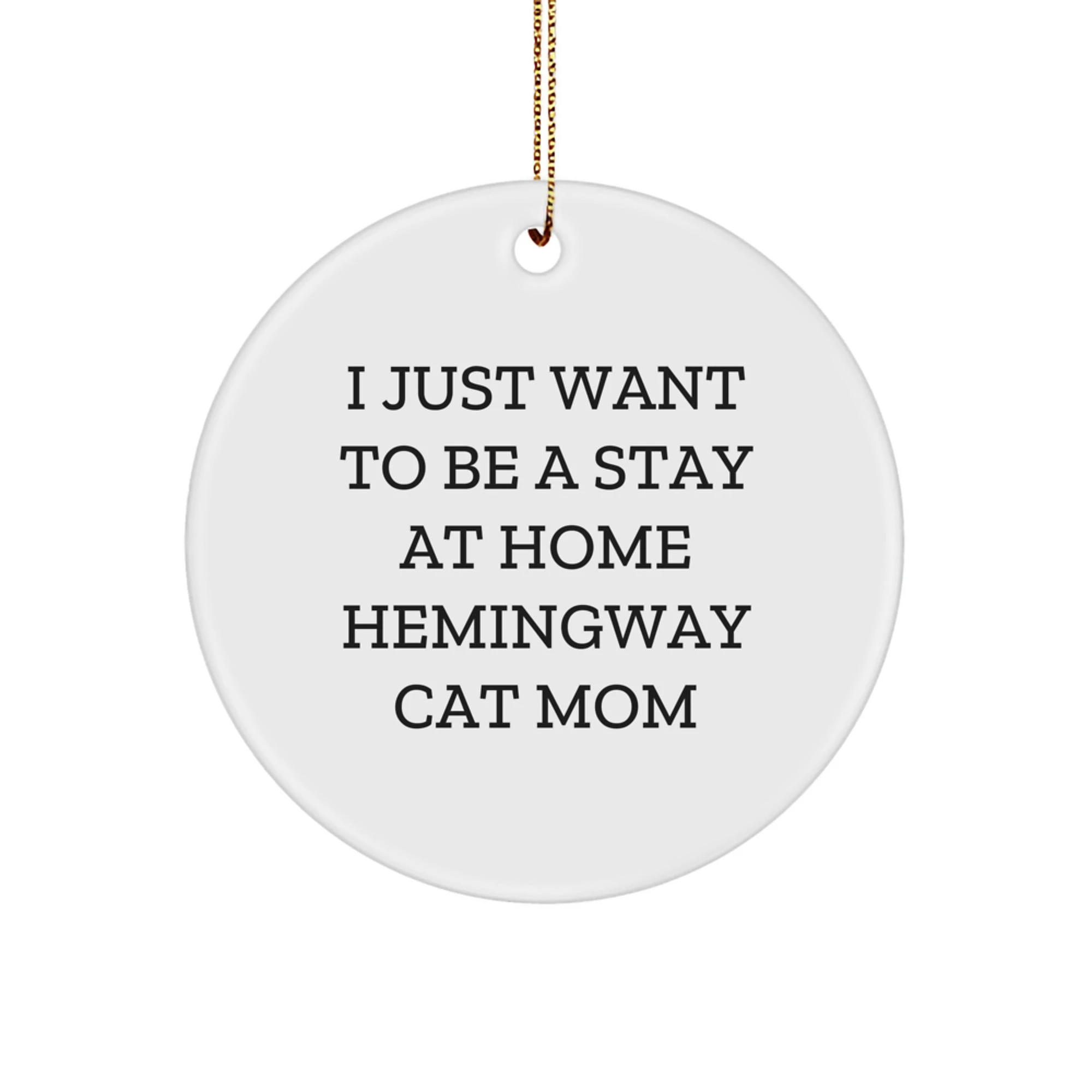 Hemingway Cat Mom Gifts for Friends - Funny Hemingway Cat Circle Ornament, White Color, Christmas Unique Gifts from Family