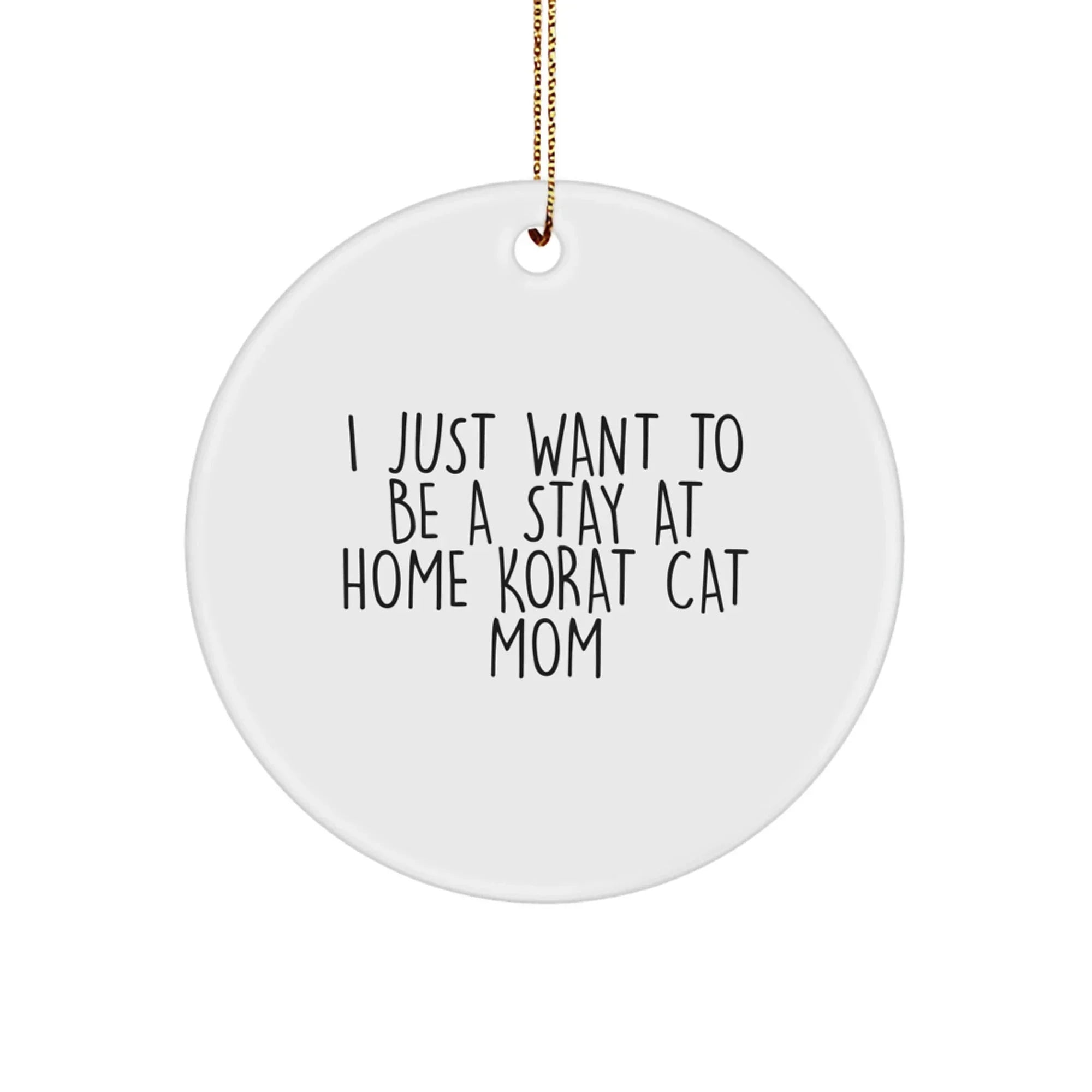 Korat Cat Mom Christmas Circle Ornament, Funny Korat Cat Enthusiast Gift from Friends, Family, or Coworkers for Korat Cat Lover