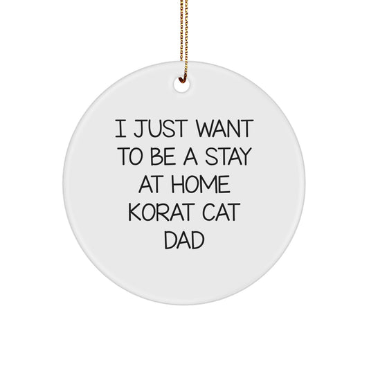 Korat Cat Gifts, Funny Quote Circle Ornament, Gifts for Men, Women, Friends, Family, Christmas Unique Korat Cat Dad's Korat Cat Lover Present - Image 1
