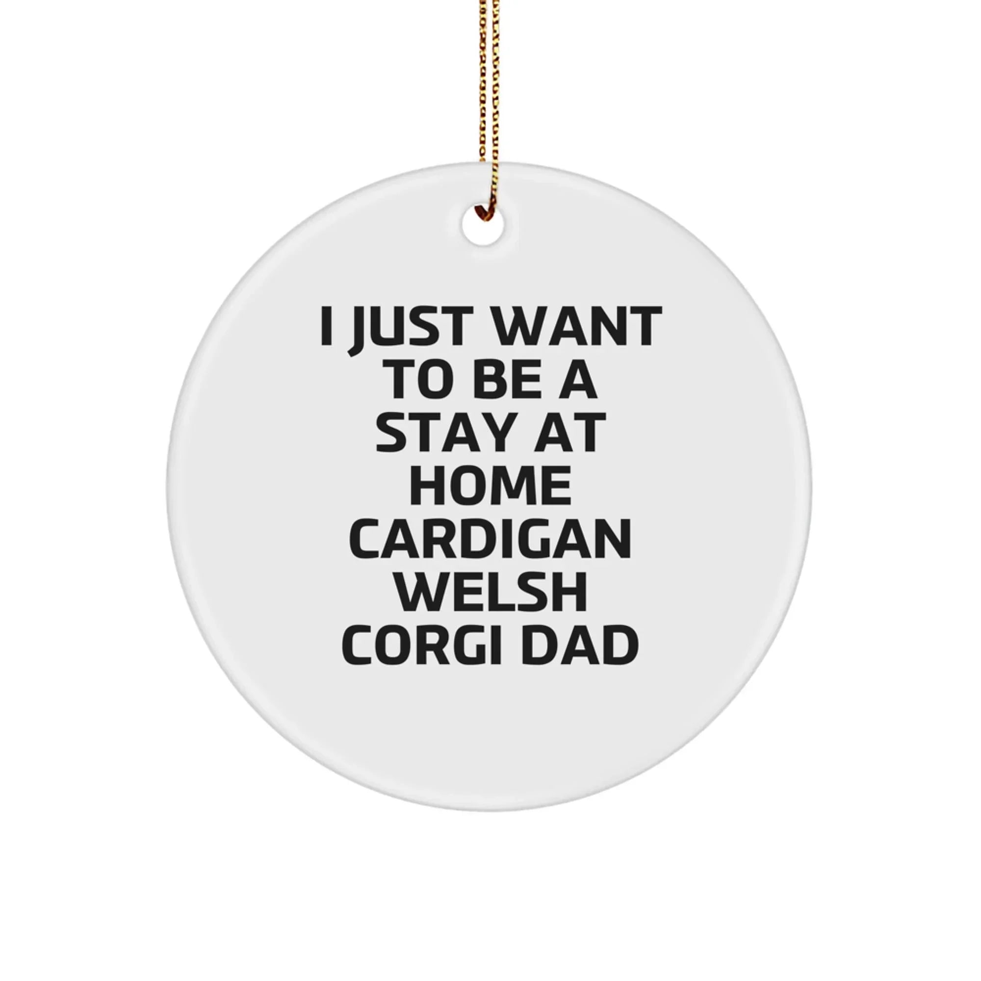 Cardigan Welsh Corgi Dog Gifts, Funny Quote Ornaments, Circle Ornament for Men, Women, Friends, Family, Gifts from Home, Unique Christmas Unique Gifts for Cardigan Welsh Corgi Dog Lovers