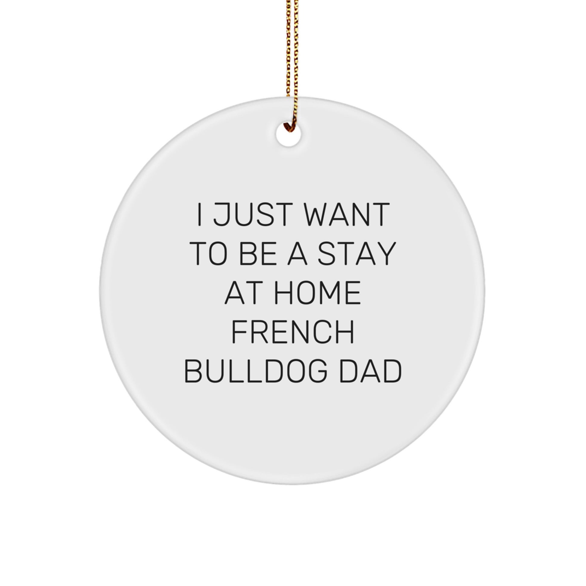 French Bulldog Dad Circle Ornament, Funny Quote Gifts for Men, Unique Christmas Unique Gifts from Friends, Gifts for French Bulldog Lovers - Image 1