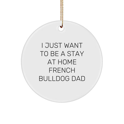 French Bulldog Dad Circle Ornament, Funny Quote Gifts for Men, Unique Christmas Unique Gifts from Friends, Gifts for French Bulldog Lovers - Image 1