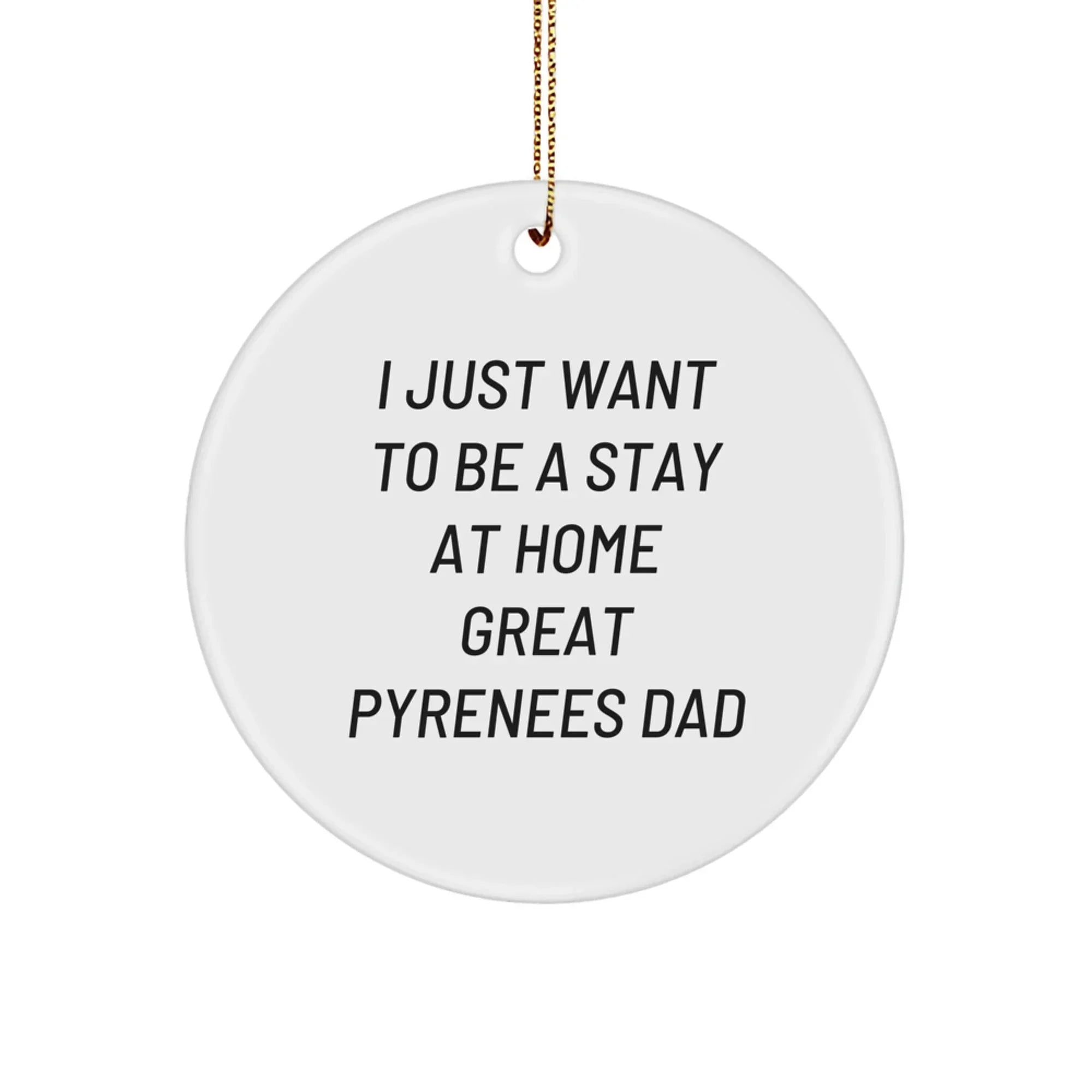 Funny Great Pyrenees Dog Circle Ornament Gifts from Dad to Men for Christmas Unique