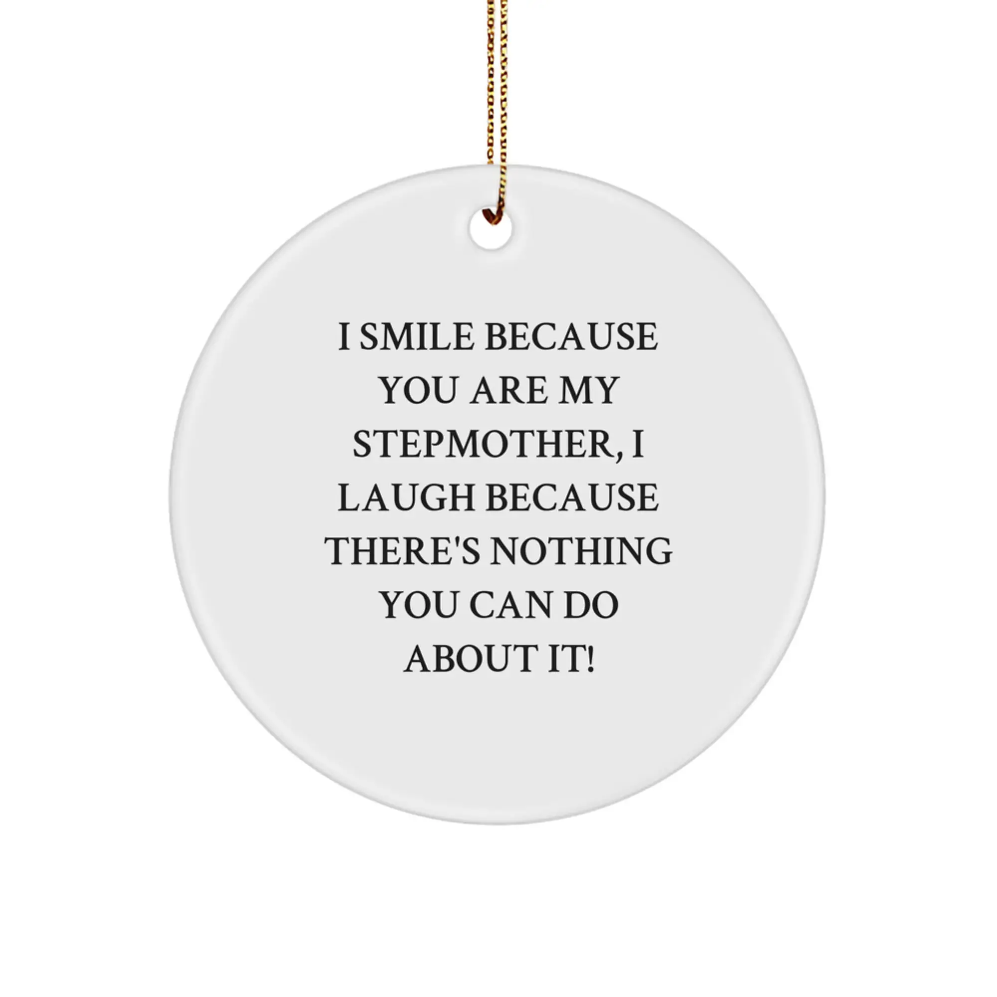 Funny Stepmother Gifts, I Smile Because You Are My Stepmother, Circle Ornament, Christmas Unique Gifts from Family - Image 1