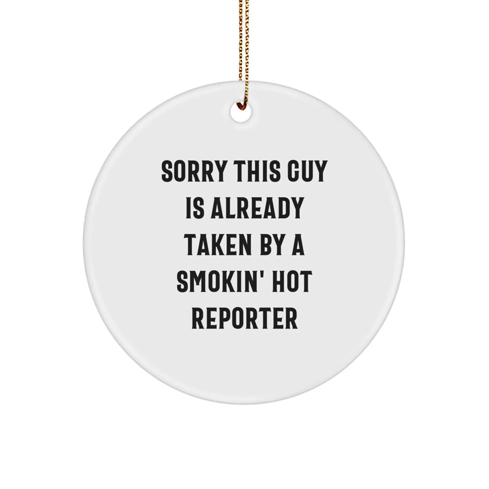 Fun Reporter Christmas Unique Gifts from Friends, Men, Family, or Coworkers - Smokin' Hot Quote Circle Ornament