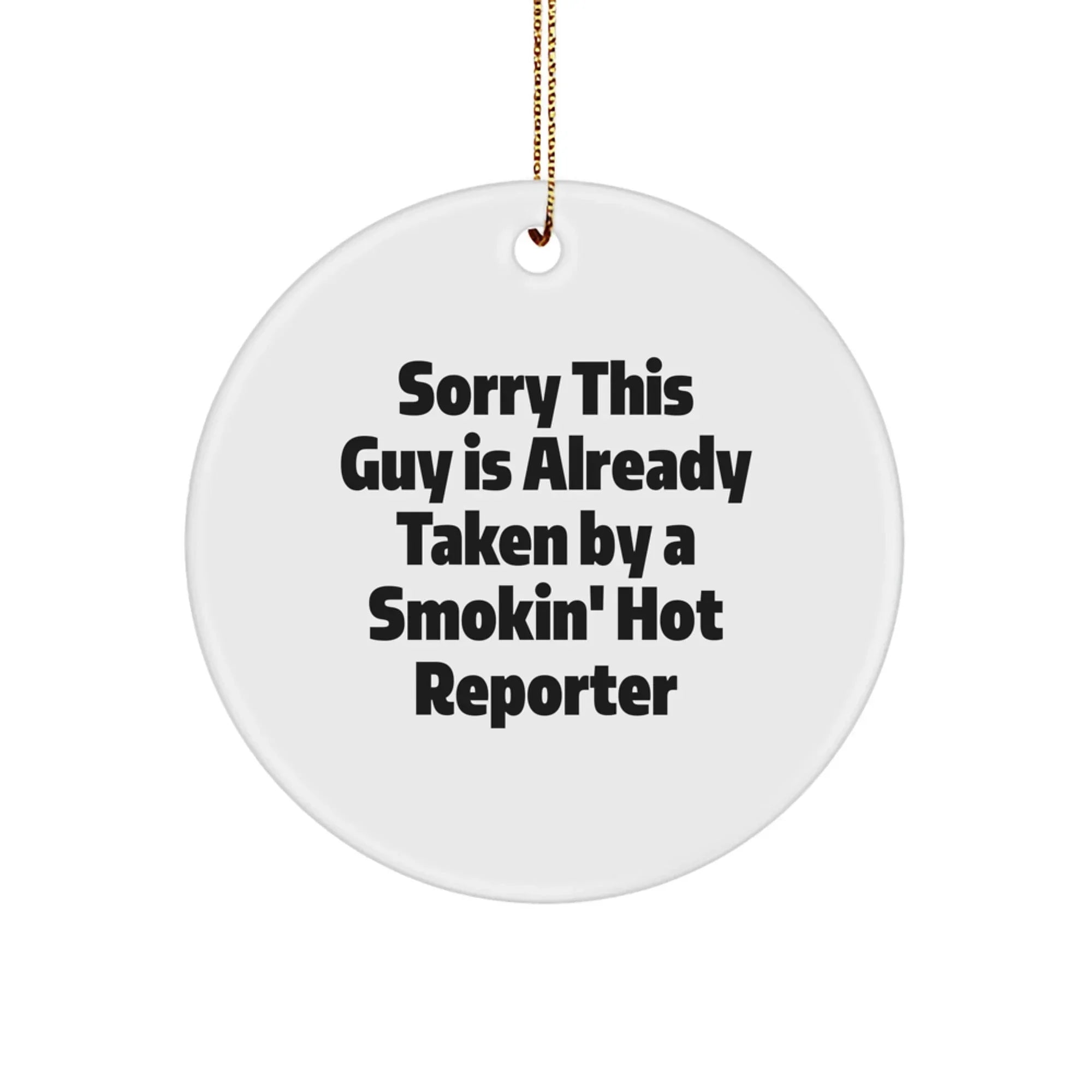 Funny Reporter Circle Ornament Gifts from Friends for Christmas Unique Decorations, Smokin' Hot Reporter Quote