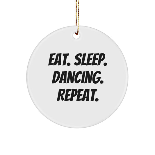 Funny Dancing Gifts for Her - Eat Sleep Dancing Repeat Circle Ornament, Christmas Unique Gifts - Image 1