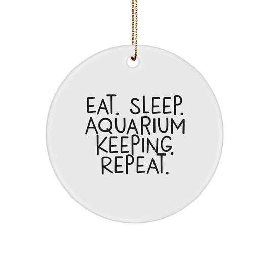 Aquarium Keeping Inspiration Gifts from Friends for Men and Women - Eat. Sleep. Aquarium Keeping. Repeat. Christmas Circle Ornament - Image 1