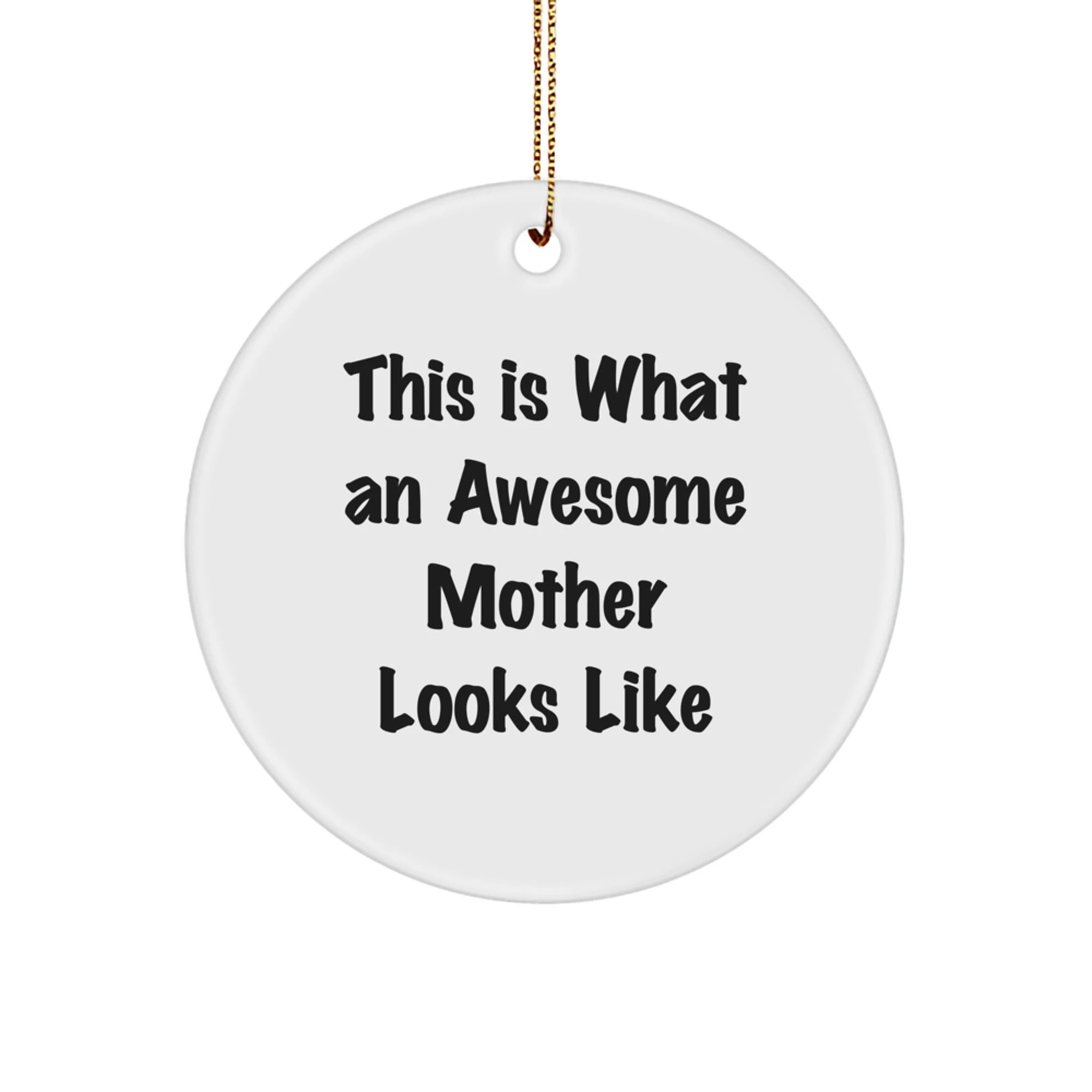 Funny Quotes for Mother Gifts, Christmas Unique Circle Ornament Gifts from Family, Inspirational Mother's Day Circle Ornament