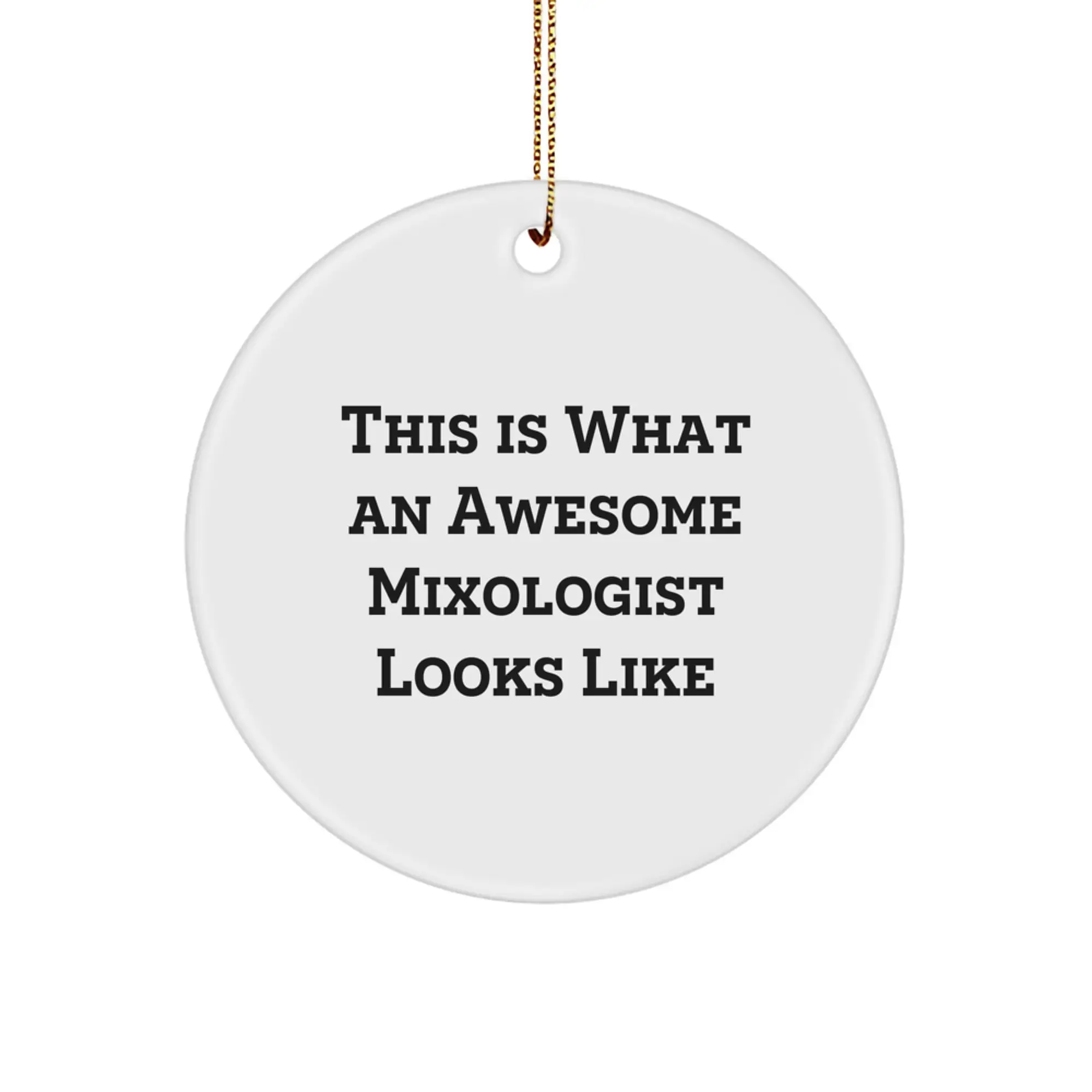 Funny Mixologist Gifts for Men, Women, Friends, or Coworkers - Christmas Unique Circle Ornament with Inspirational Quote - Image 1