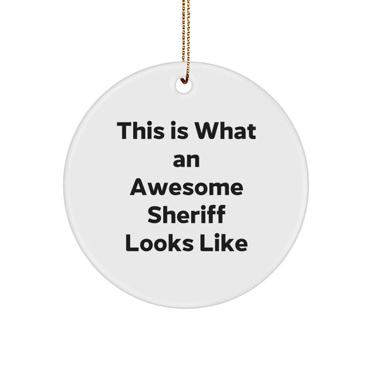 Funny Sheriff Gifts for Christmas - 'This Is What An Awesome Sheriff Looks Like' Circle Ornament from Friends, Family, or Coworkers - Image 1