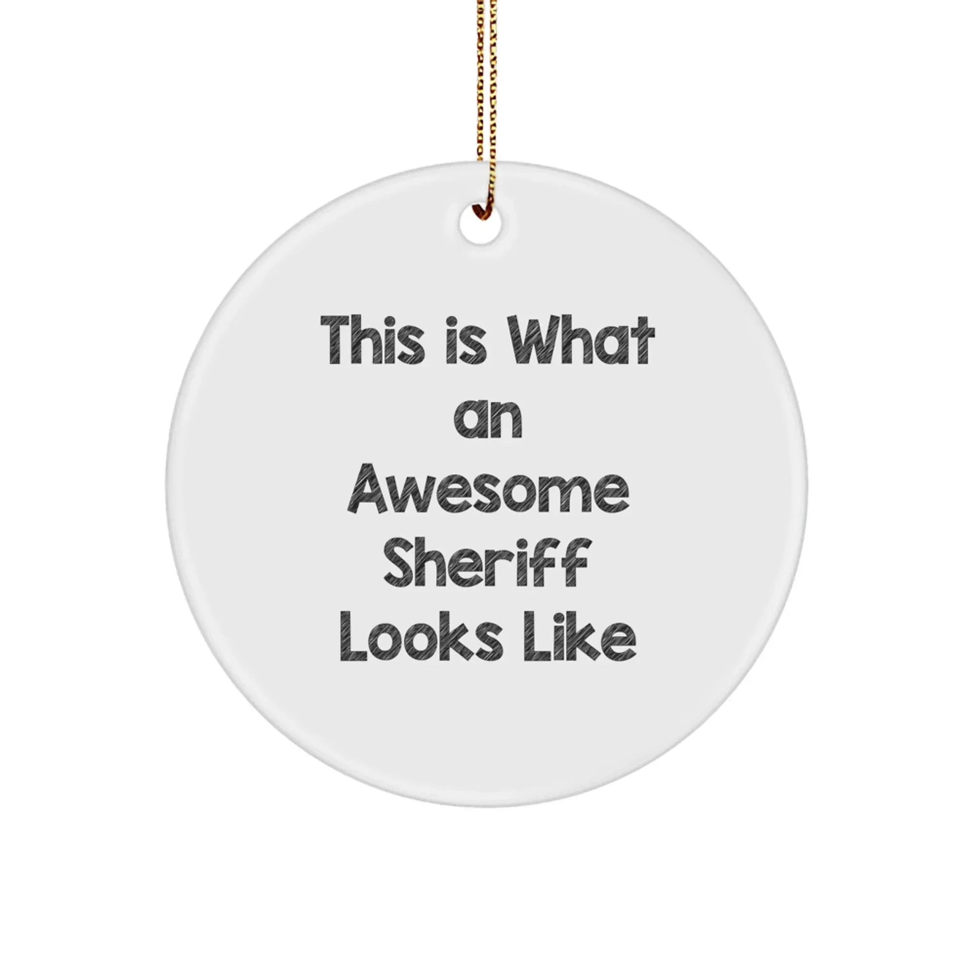 Funny Sheriff Gifts - This Is What An Awesome Sheriff Looks Like Circle Ornament, Sheriff Gifts for Men, Friends, and Family, Christmas Unique Gifts from Friends