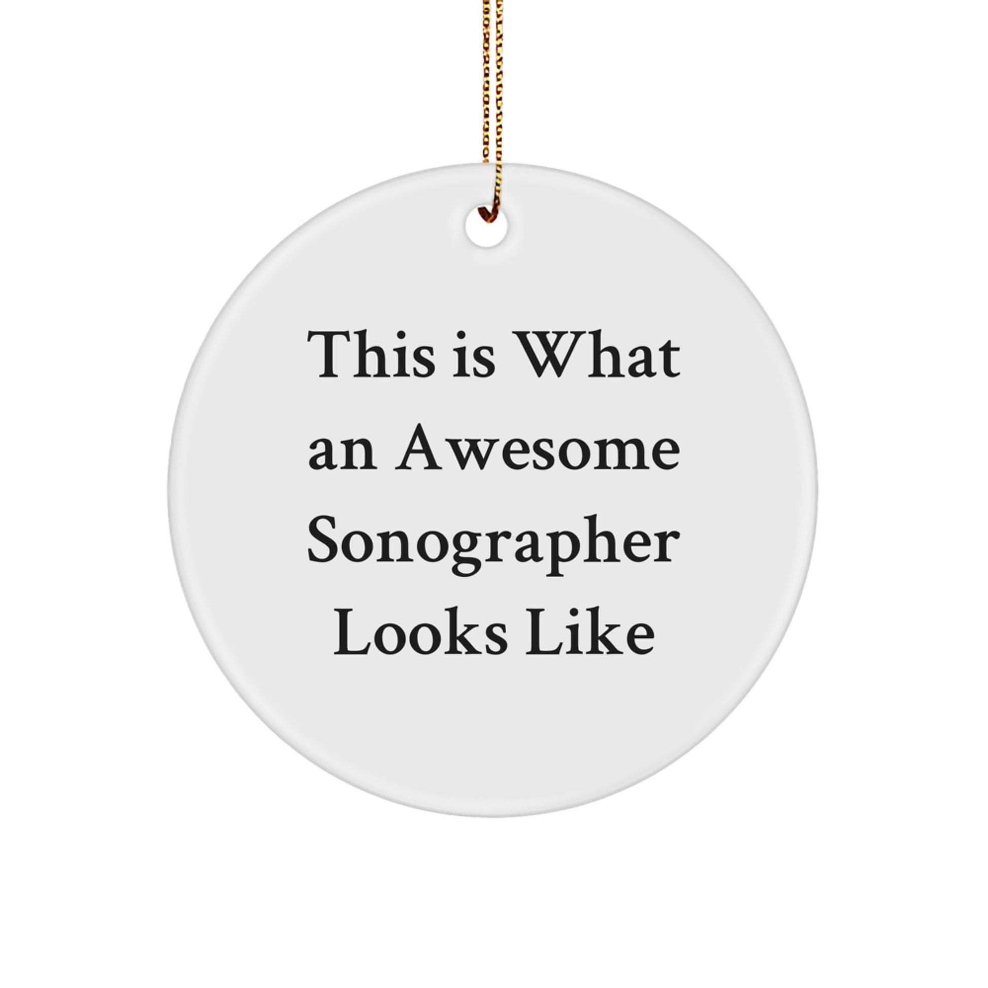 Funny Sonographer Gifts for Her, This Is What An Awesome Sonographer Looks Like, Circle Ornament, White, Christmas Unique Gifts from Family - Image 1