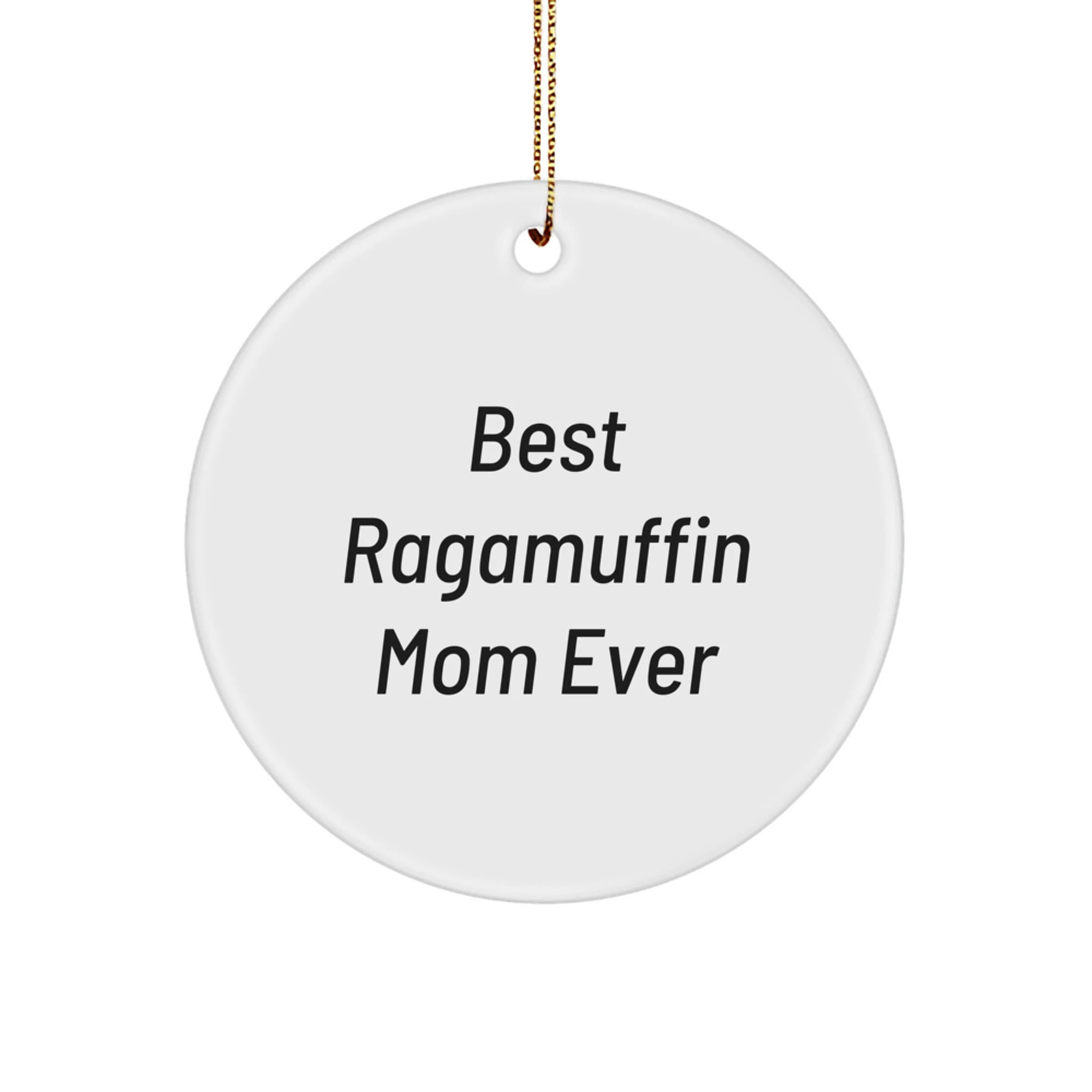 Unique Funny Circle Ornaments Gifts from Mom for Best Ragamuffin Cat Lovers