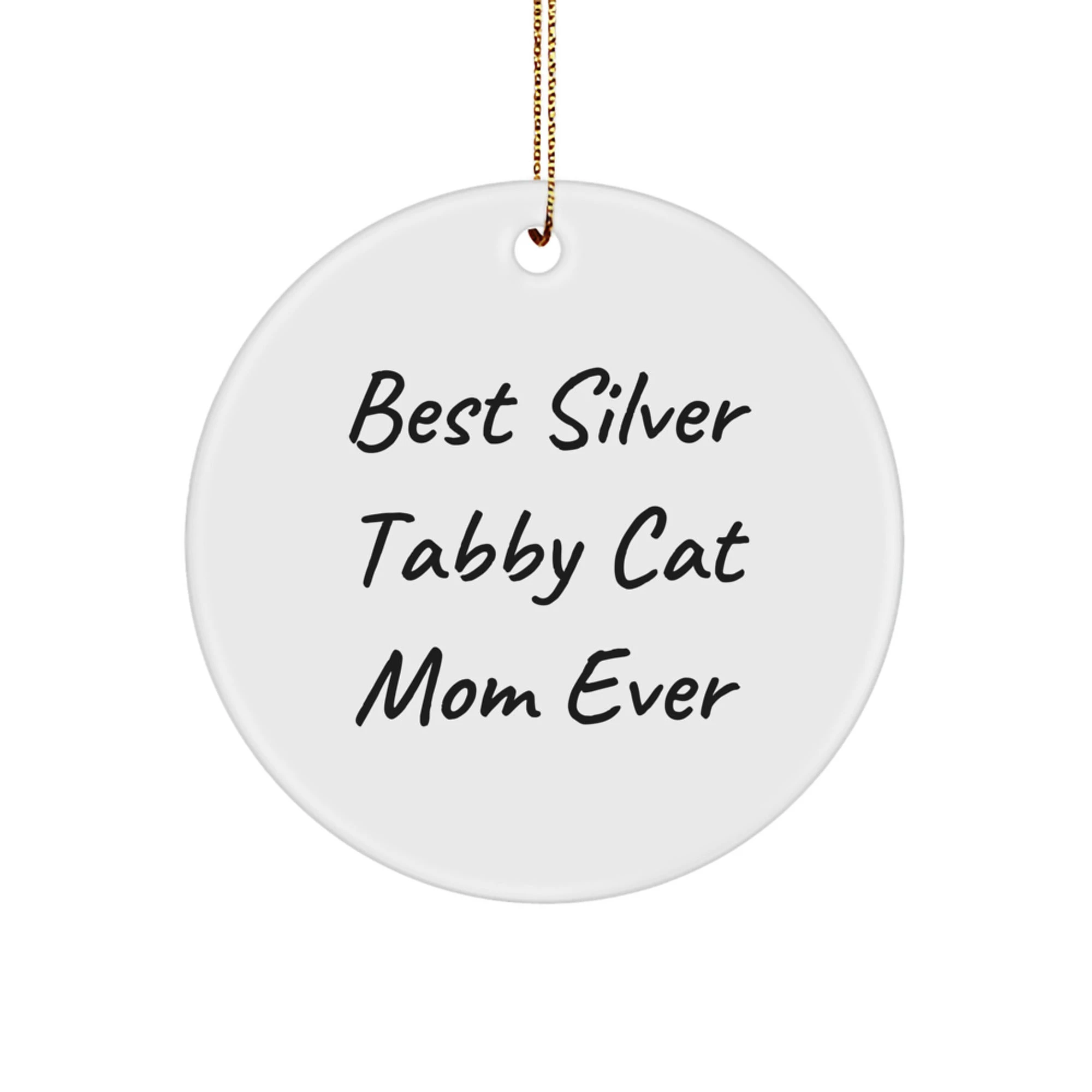 Gifts from Mom for Best Silver Tabby Cat Mom Ever - Funny Silver Tabby Cat Christmas Circle Ornament