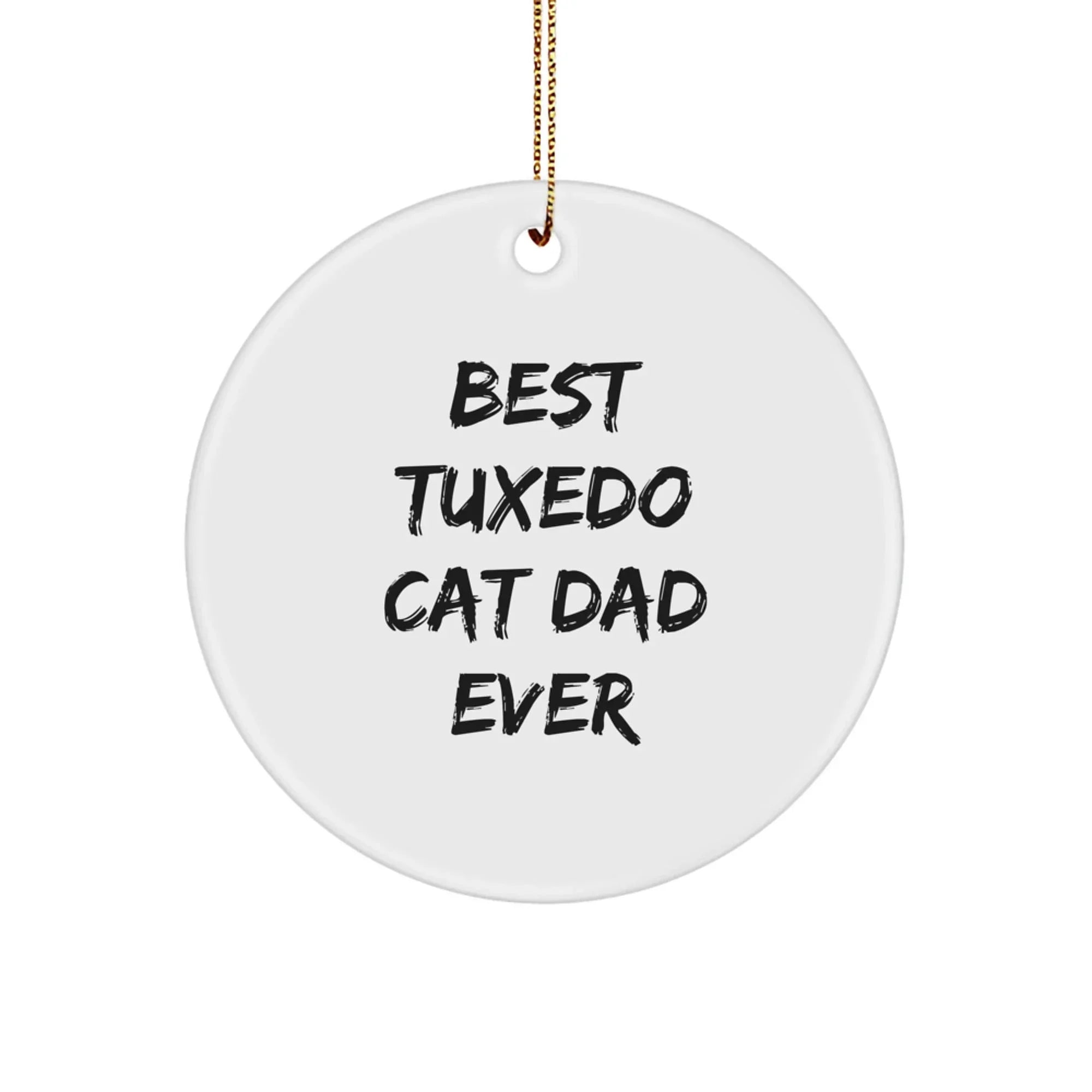 Funny Tuxedo Cat Dad Gifts for Friends and Family - Best Circle Ornament for Christmas Decorations