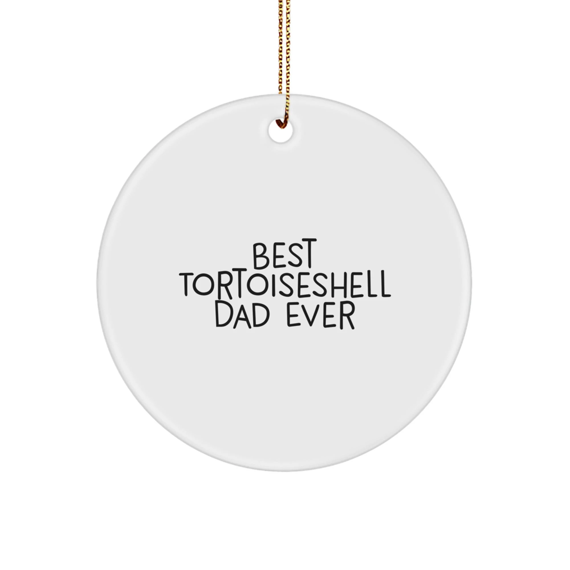 Tortoiseshell Cat Lover's Funny Gifts Best Tortoisell Dad Ever' Unique Christmas Decorations