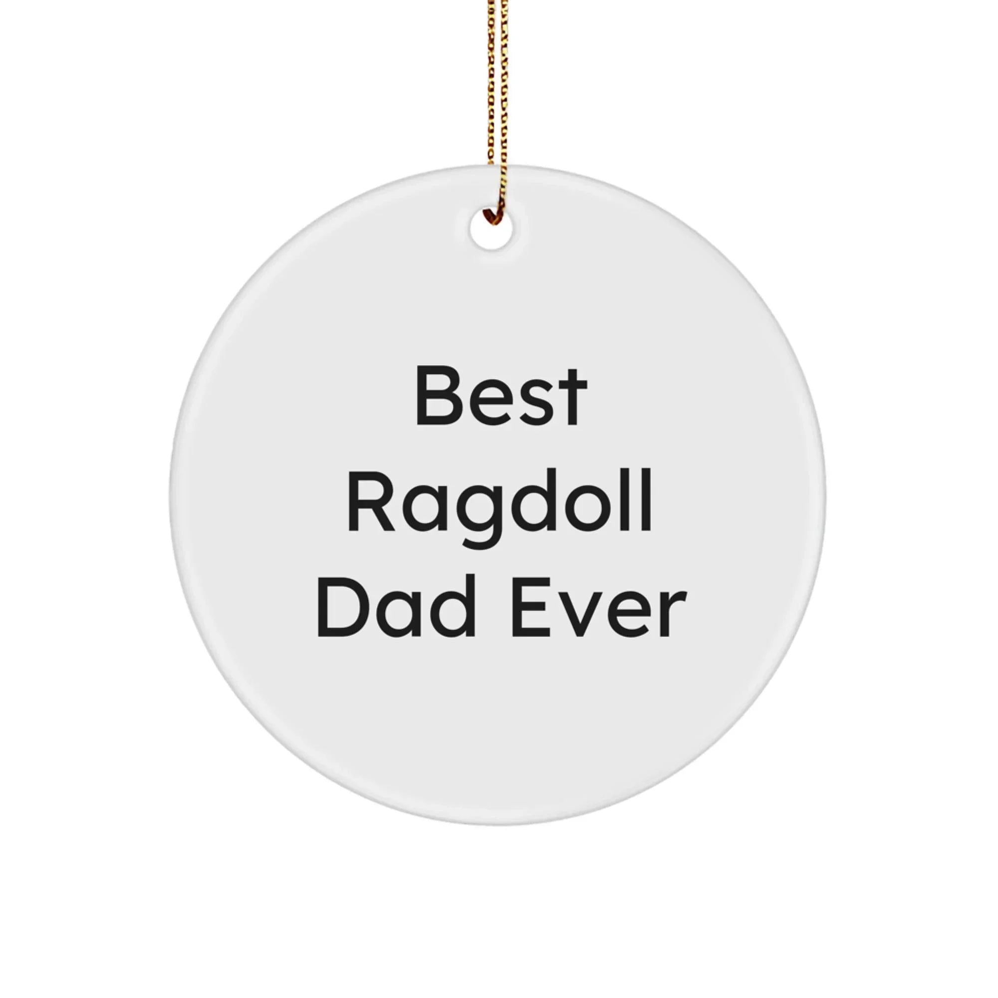 Ragdoll Cat Dad's Delight, Funny Gifts from Family for Ragdoll Cat Lovers, Circle Ornament for Christmas