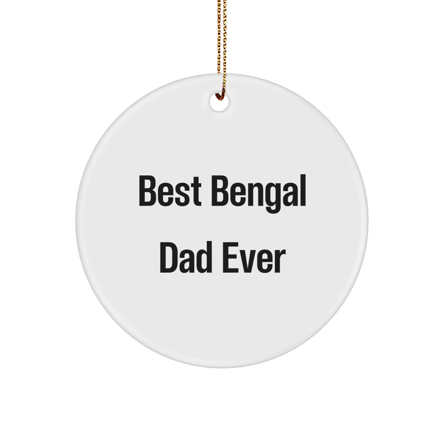 Best Bengal Dad Ever Gifts for Bengal Cat Lovers - Funny Circle Ornament for Christmas - Image 1